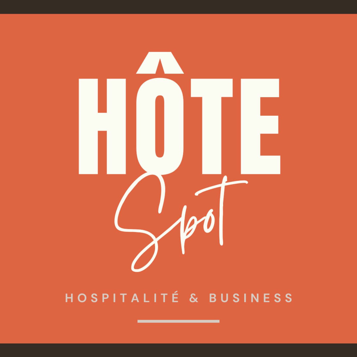 Show cover of Hôte Spot - Hospitalité & Business