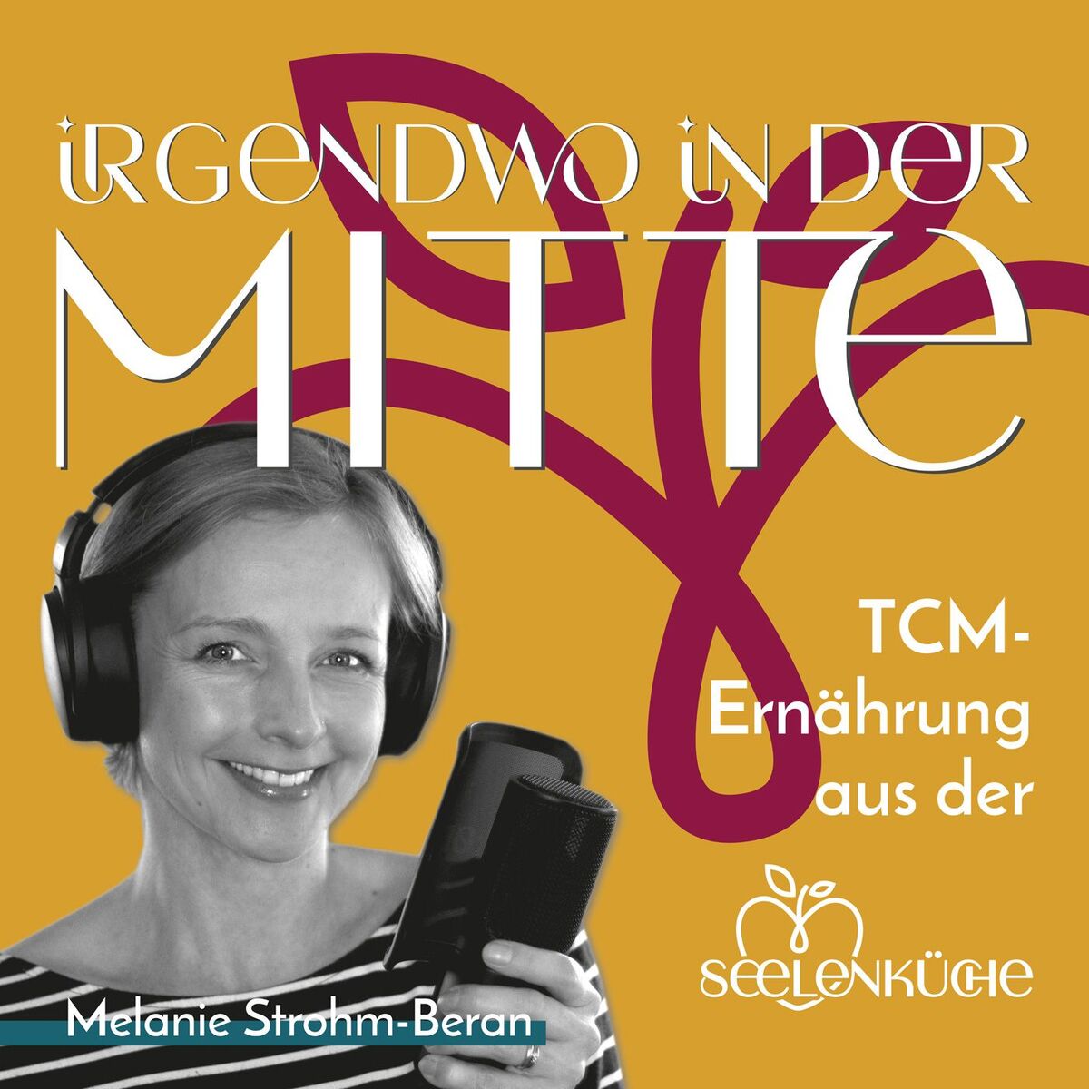 Show cover of Irgendwo in der Mitte - TCM-Ernährung aus der Seelenküche