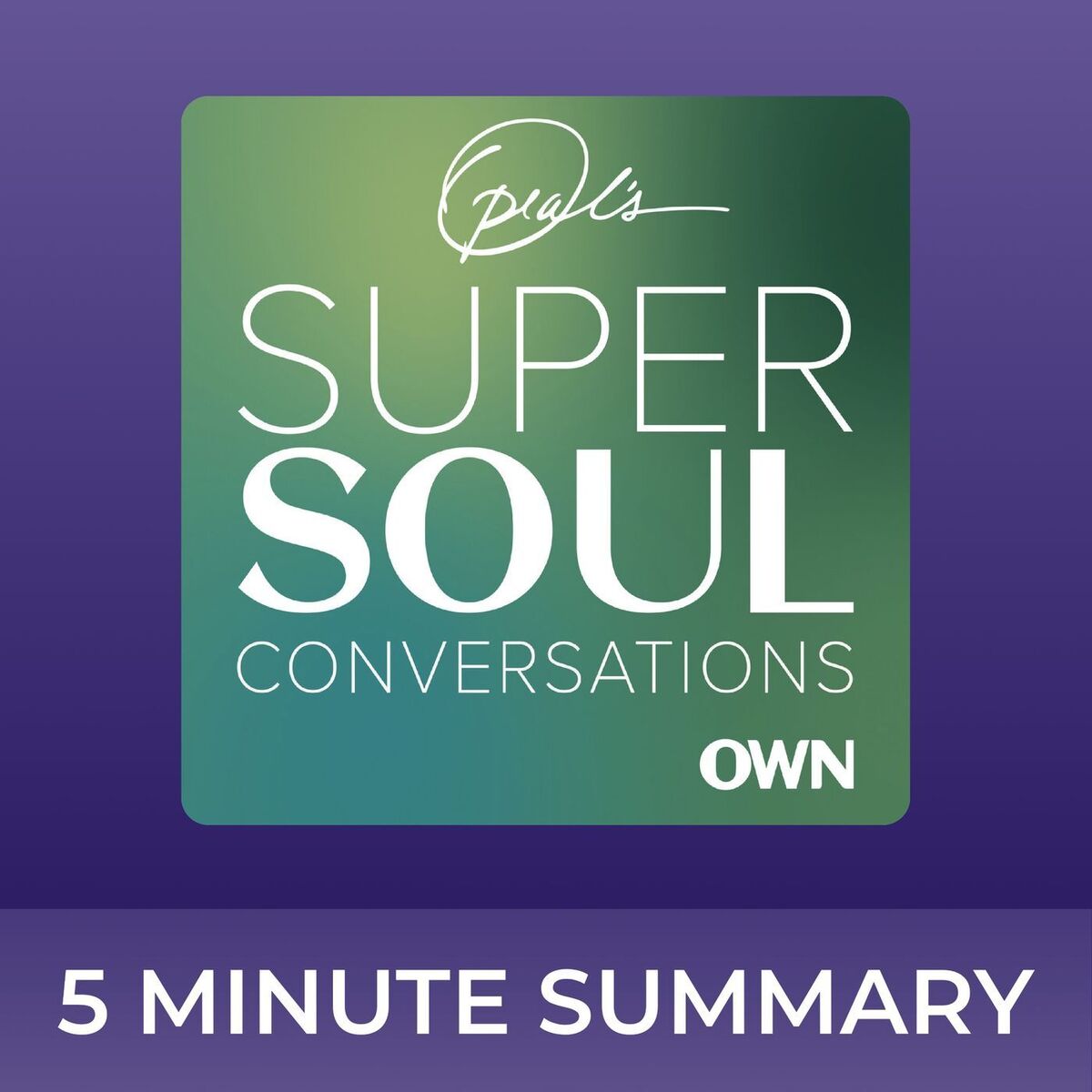 Show cover of Super Soul | 5 minute podcast summaries | Oprah Winfrey Podcast