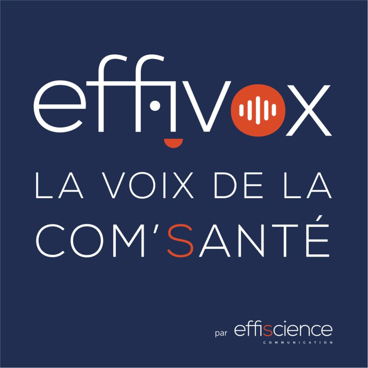 Show cover of Effivox - La voix de la Com' Santé