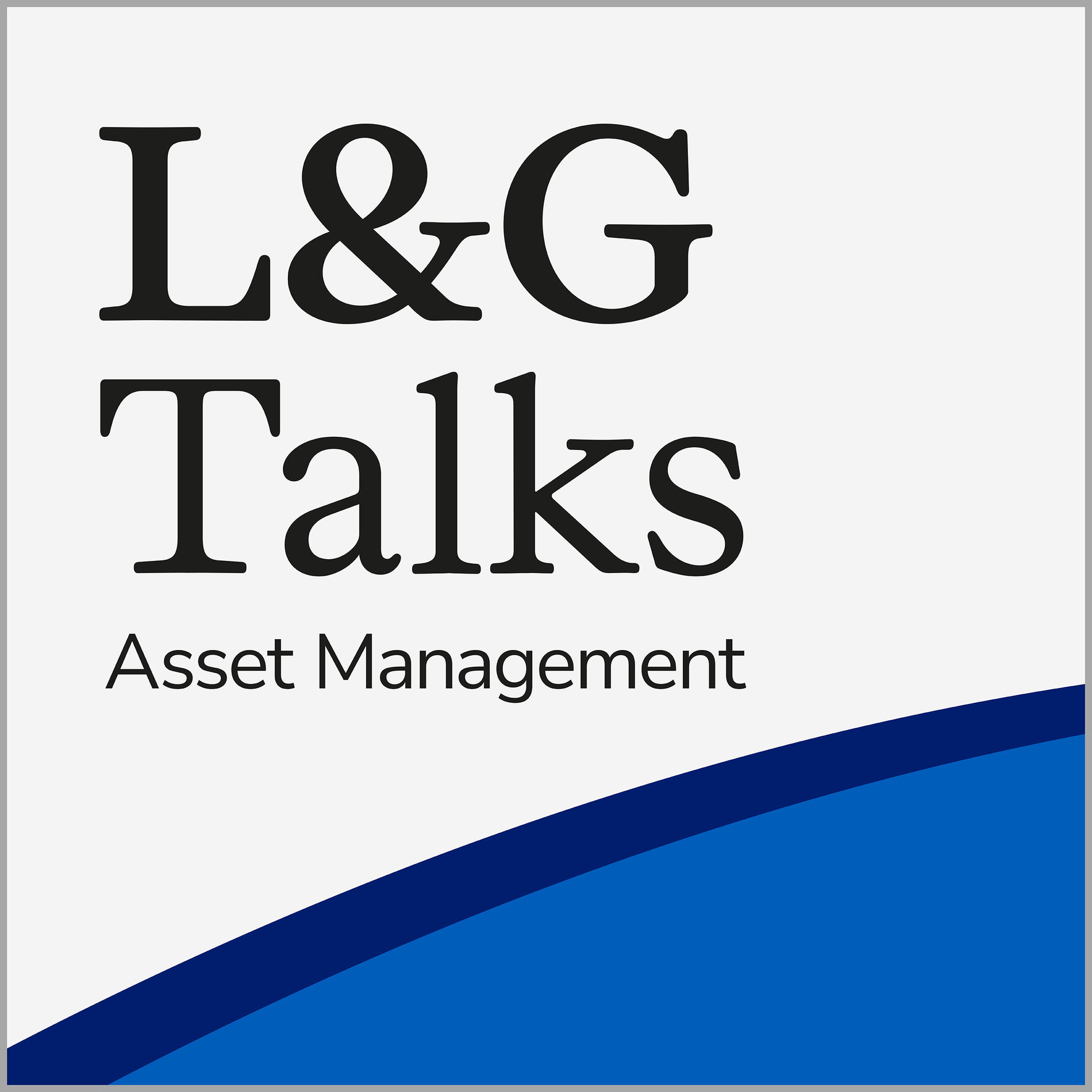 Show cover of L&G Talks Asset Management