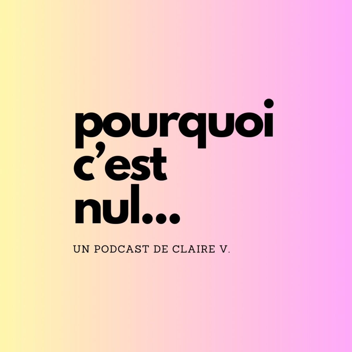 Show cover of Pourquoi c'est nul ?
