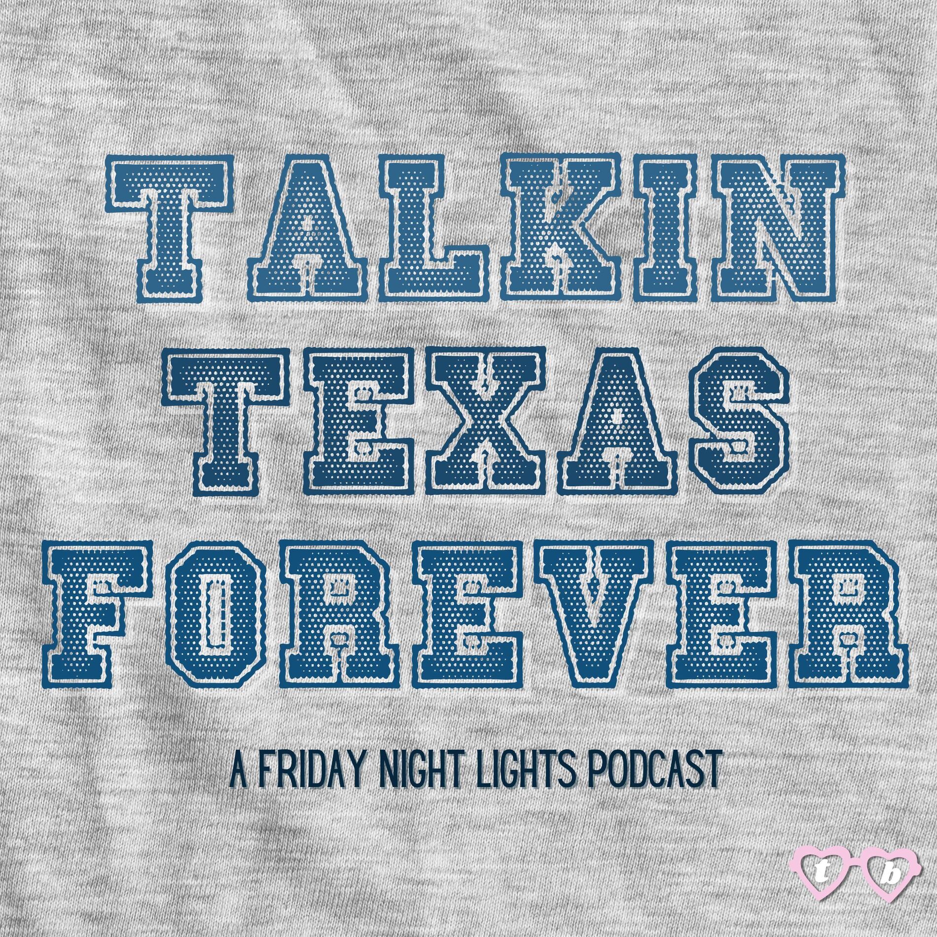 Show cover of Talkin Texas Forever - A Friday Night Lights Podcast