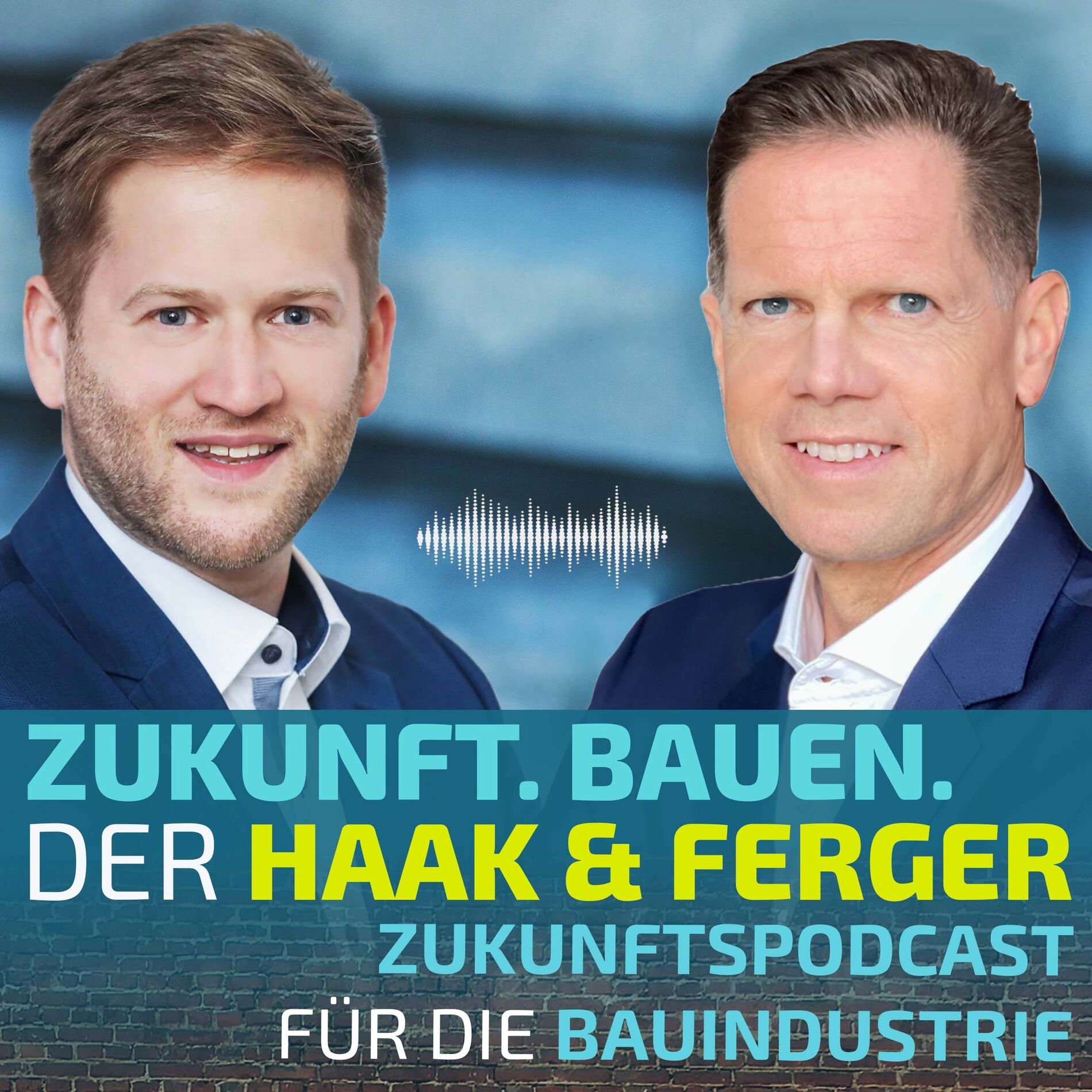 Show cover of Zukunft.Bauen. | Der Haak & Ferger Zukunftspodcast für die Bauindustrie