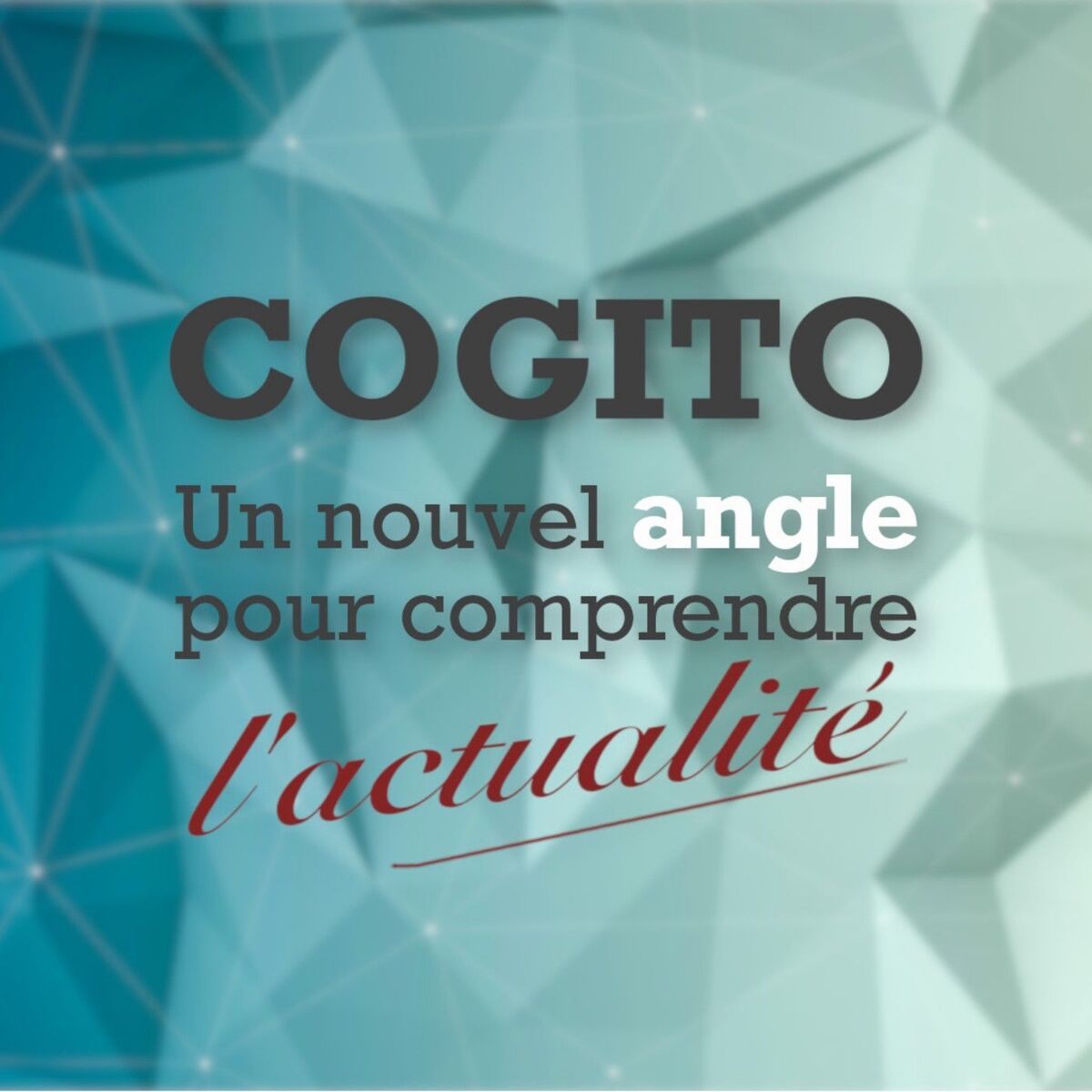Show cover of COGITO - Un nouvel angle pour comprendre l'actualité