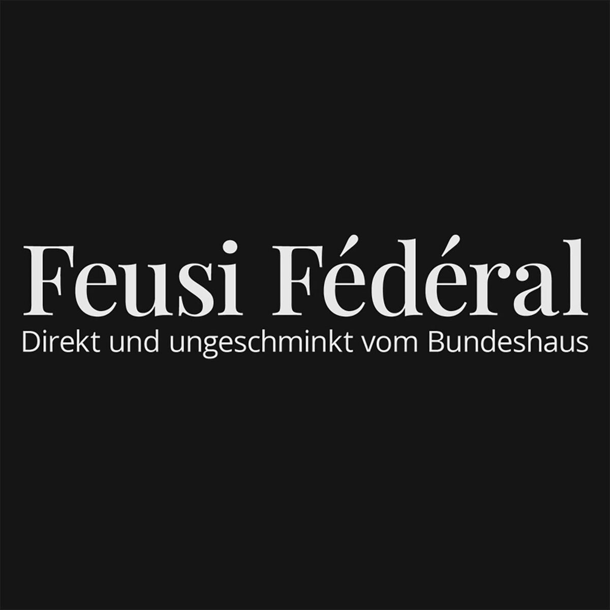Show cover of Feusi Fédéral. Direkt aus dem Bundeshaus