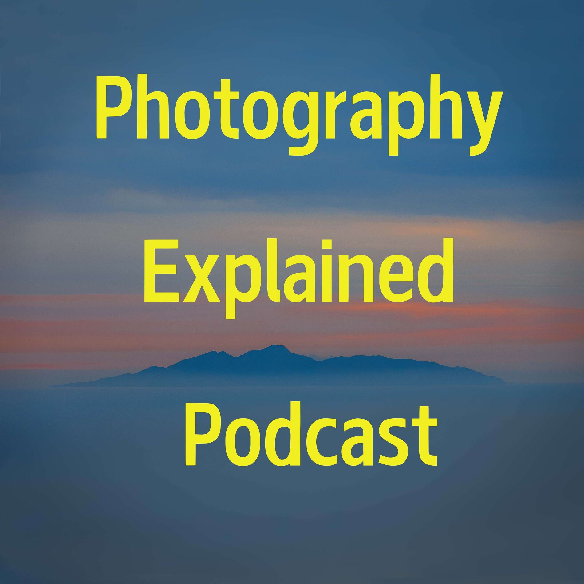 Show cover of Photography Explained Podcast