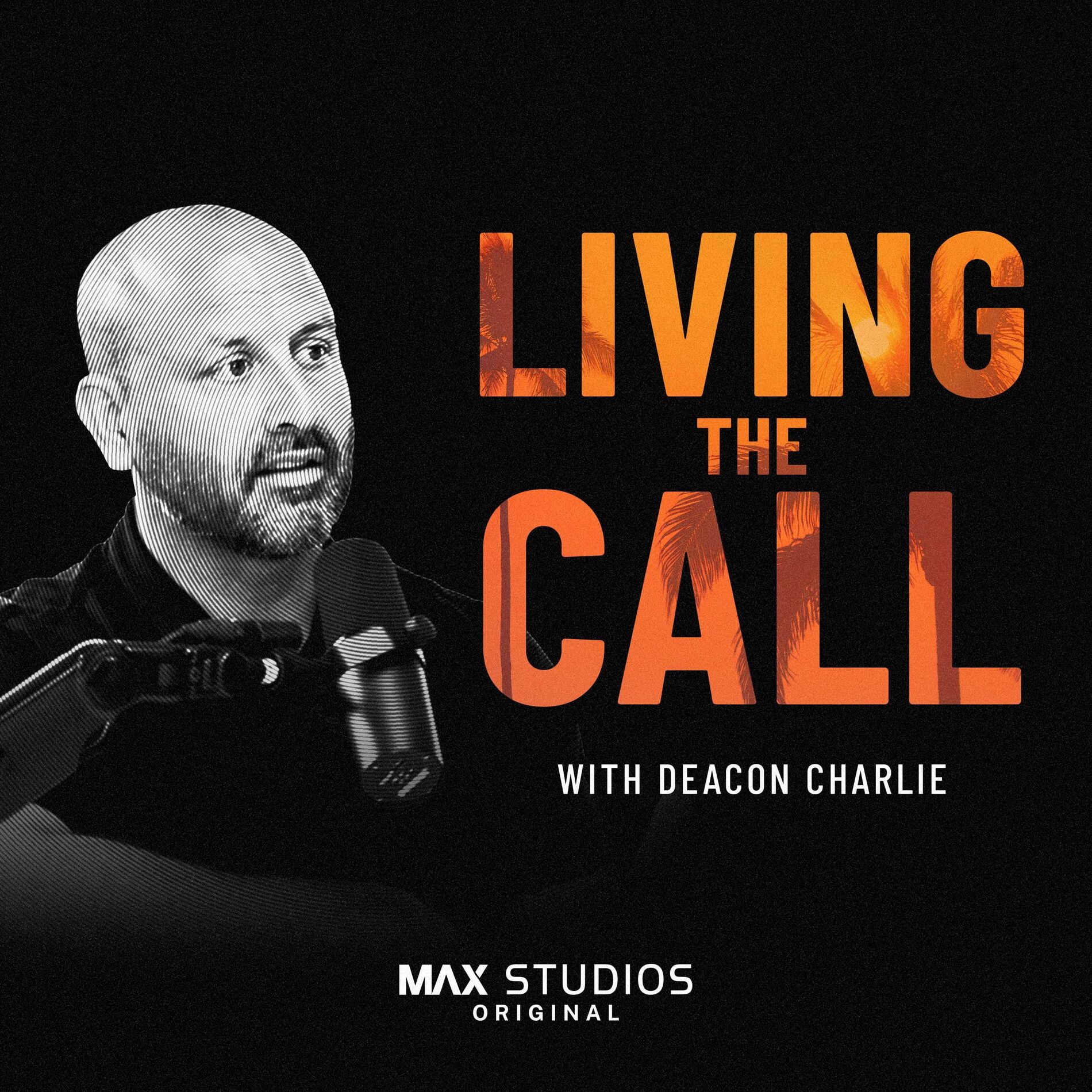 Show cover of Living the CALL with Deacon Charlie