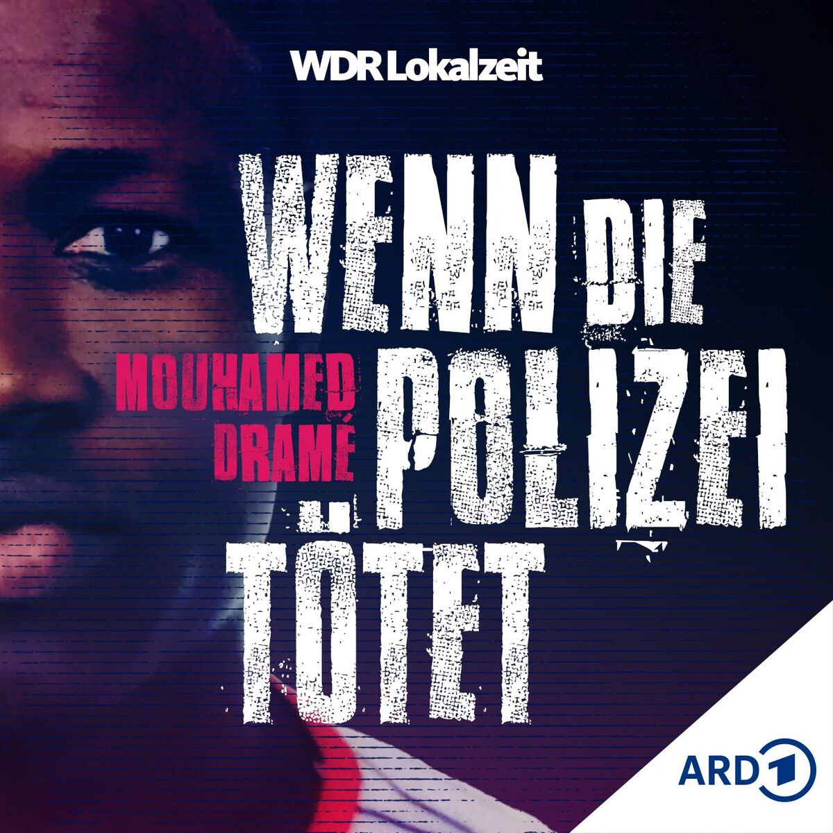 Show cover of Mouhamed Dramé – Wenn die Polizei tötet | WDR Lokalzeit