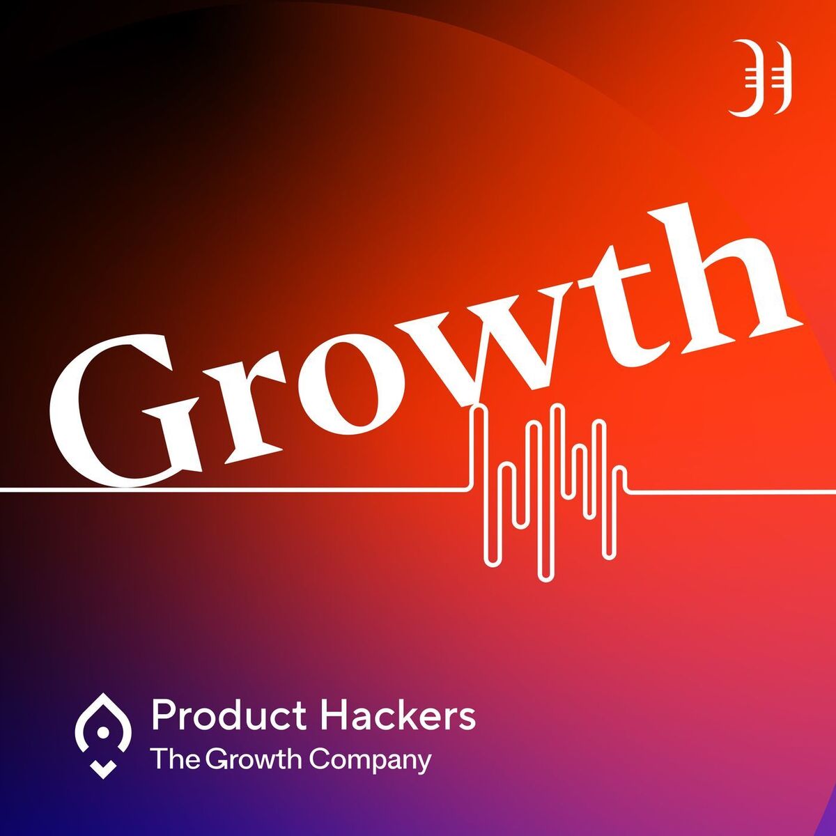 Show cover of Growth: el podcast de Product Hackers 🚀