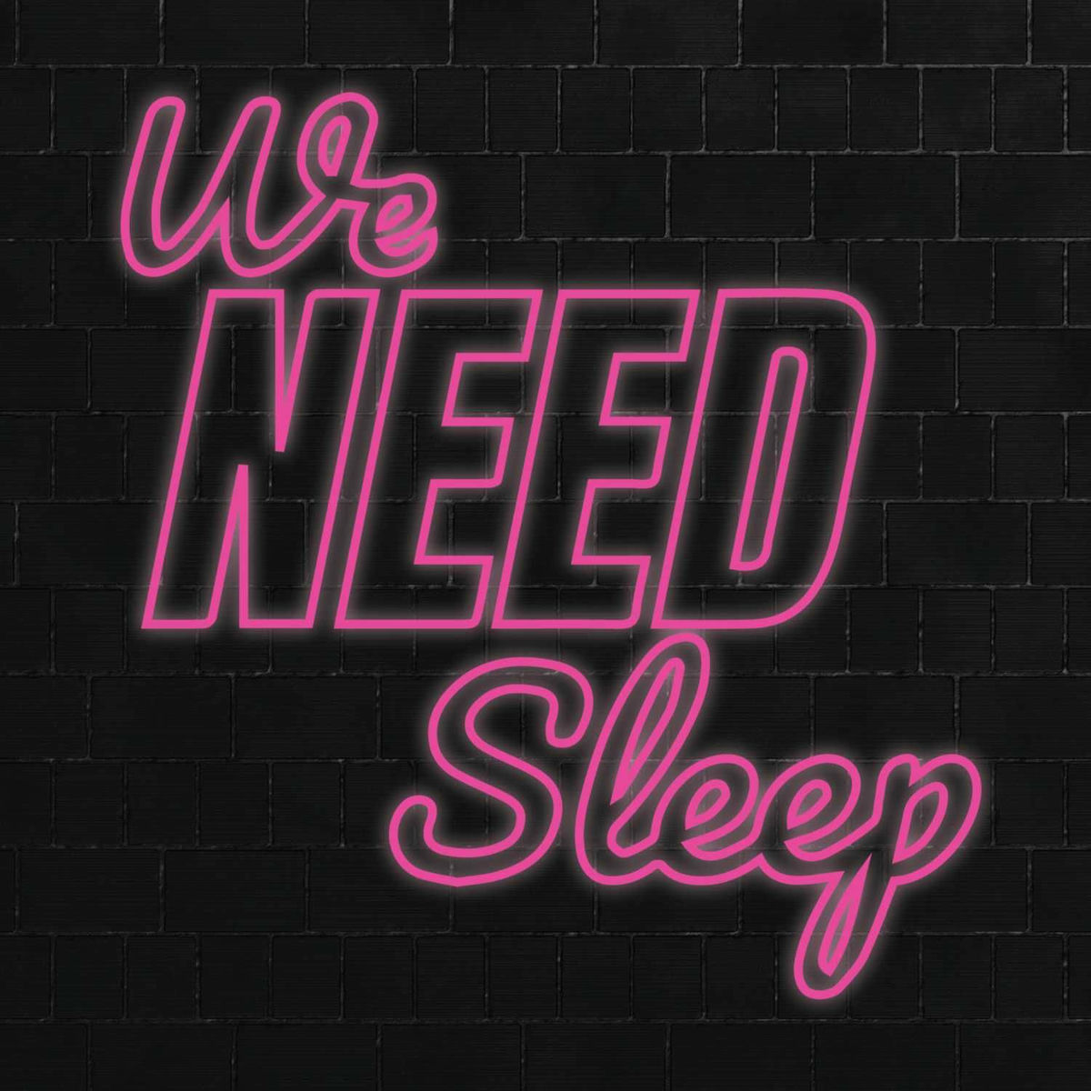 Show cover of We Need Sleep