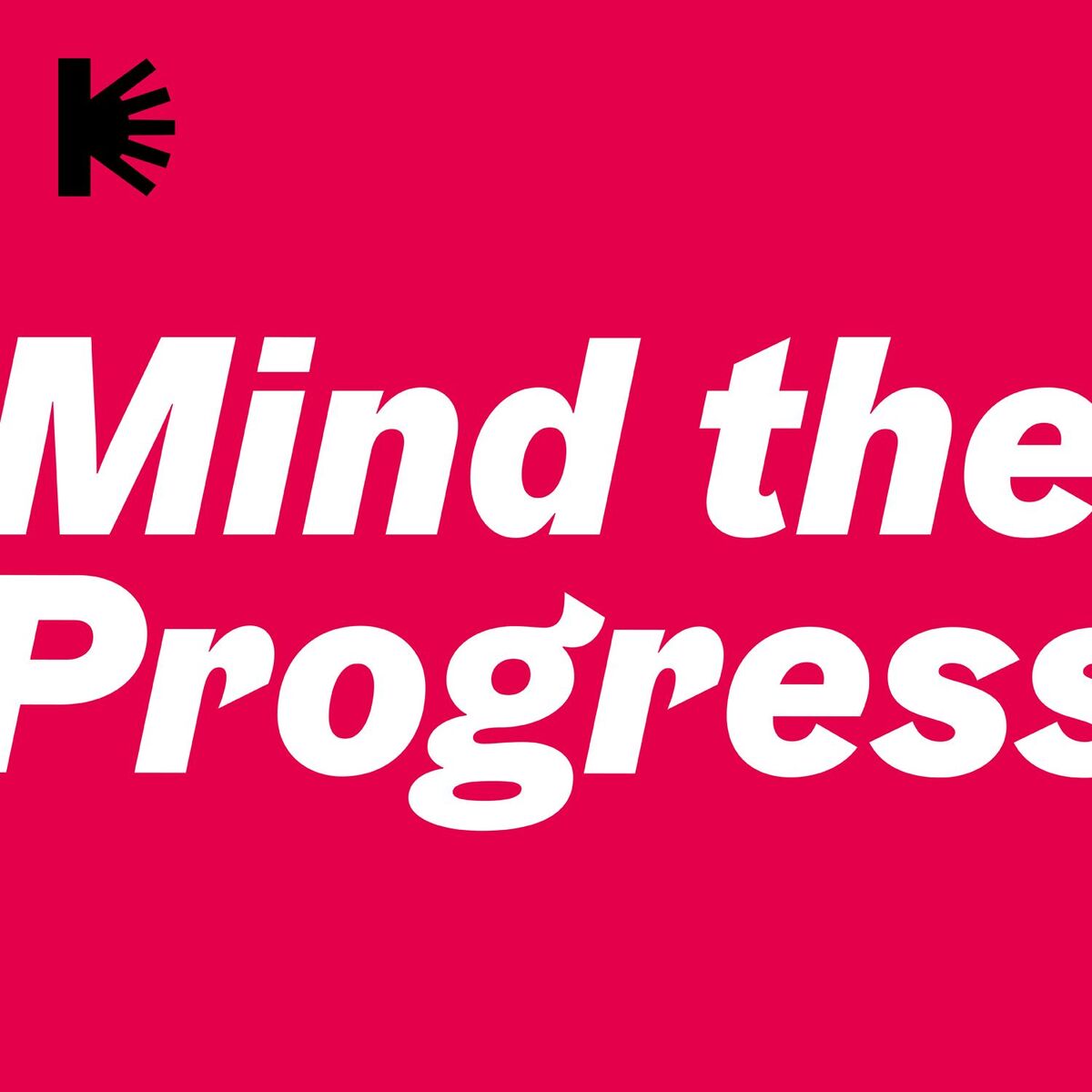 Show cover of Mind the Progress: Ein Podcast zu Kreativität und Digitalisierung