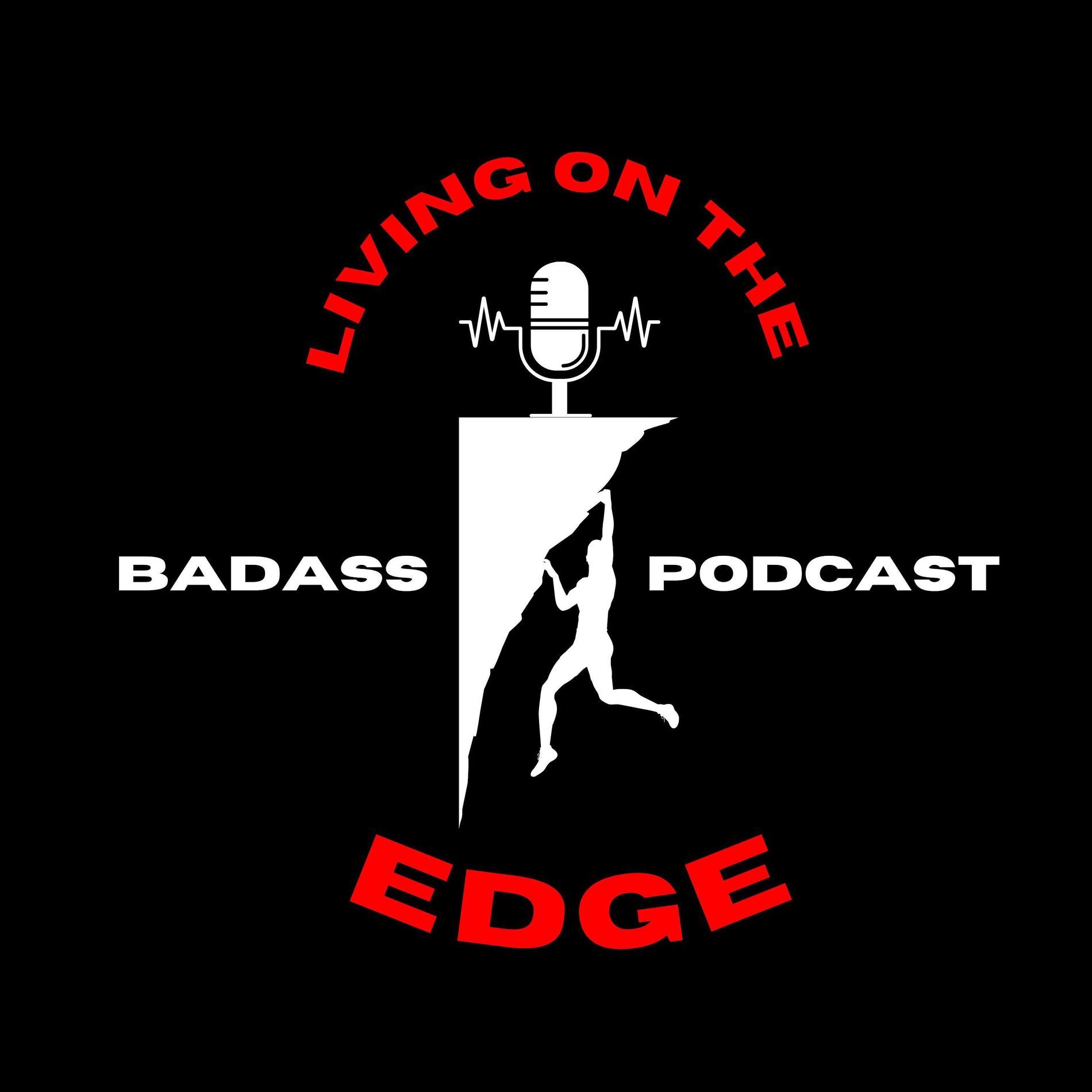 Show cover of The Badass Podcast: Living on the Edge