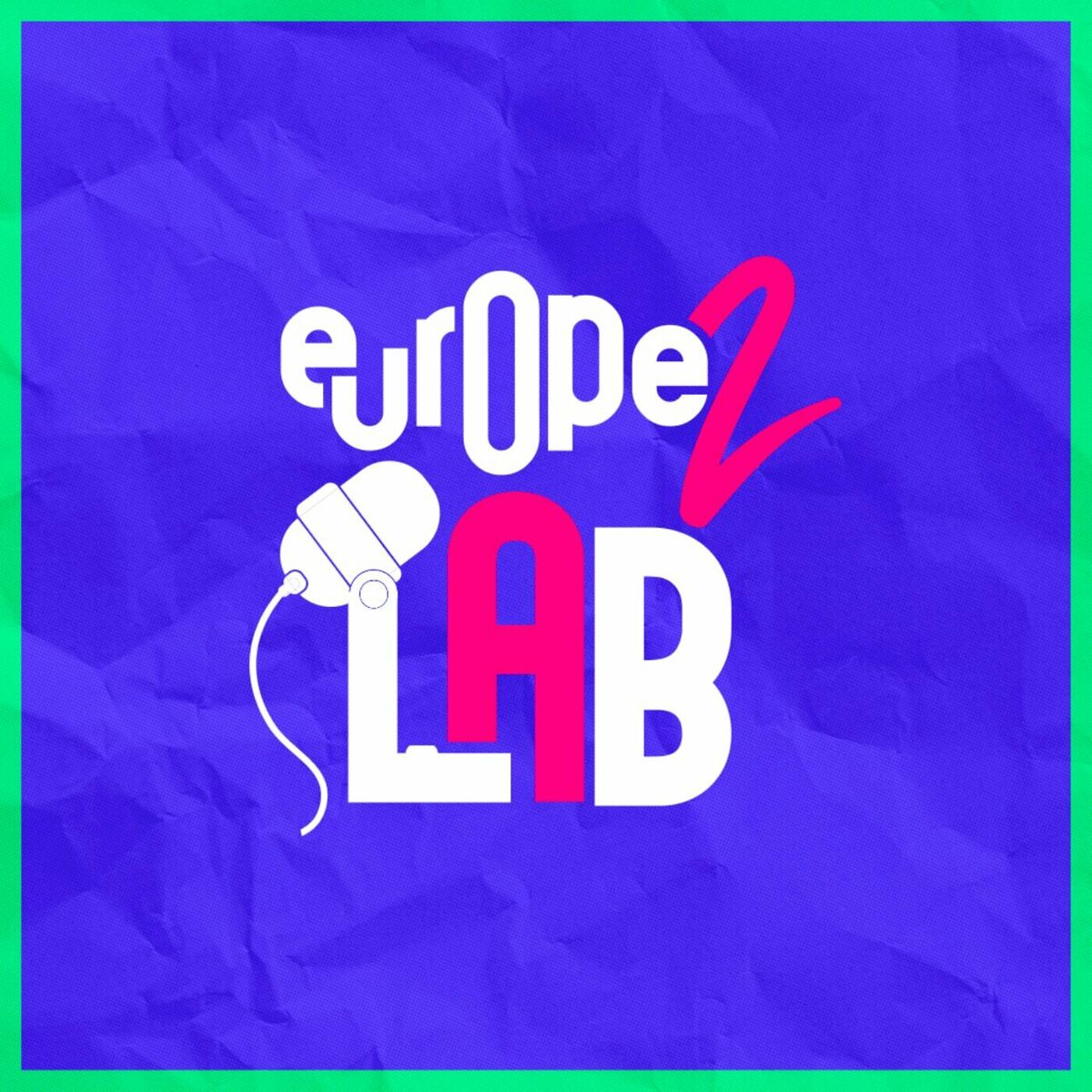 Écoute le podcast Europe 2 Lab | Deezer