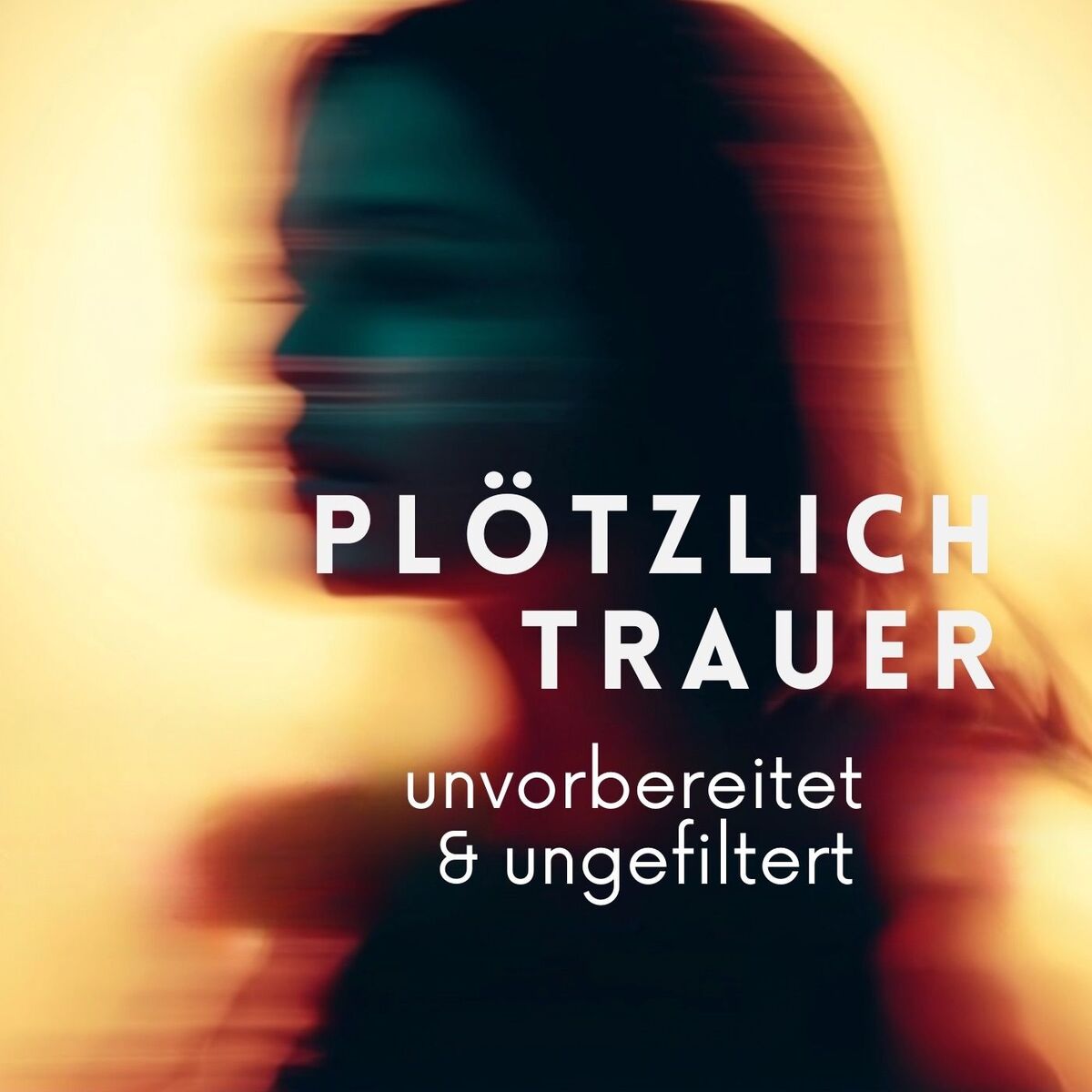 Show cover of Plötzlich Trauer. Unvorbereitet & ungefiltert.