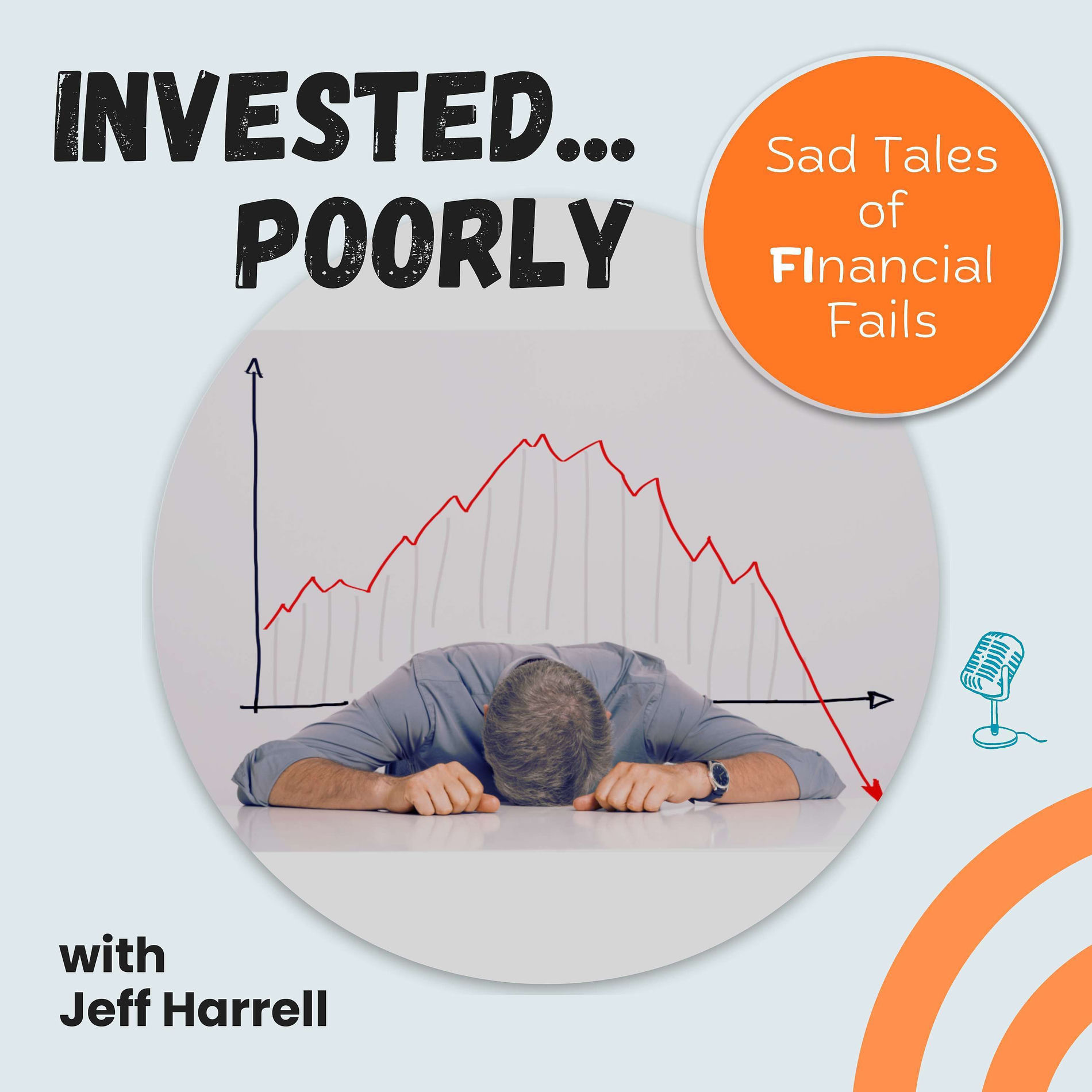 Show cover of Invested Poorly: Sad Tales of FInancial Fails