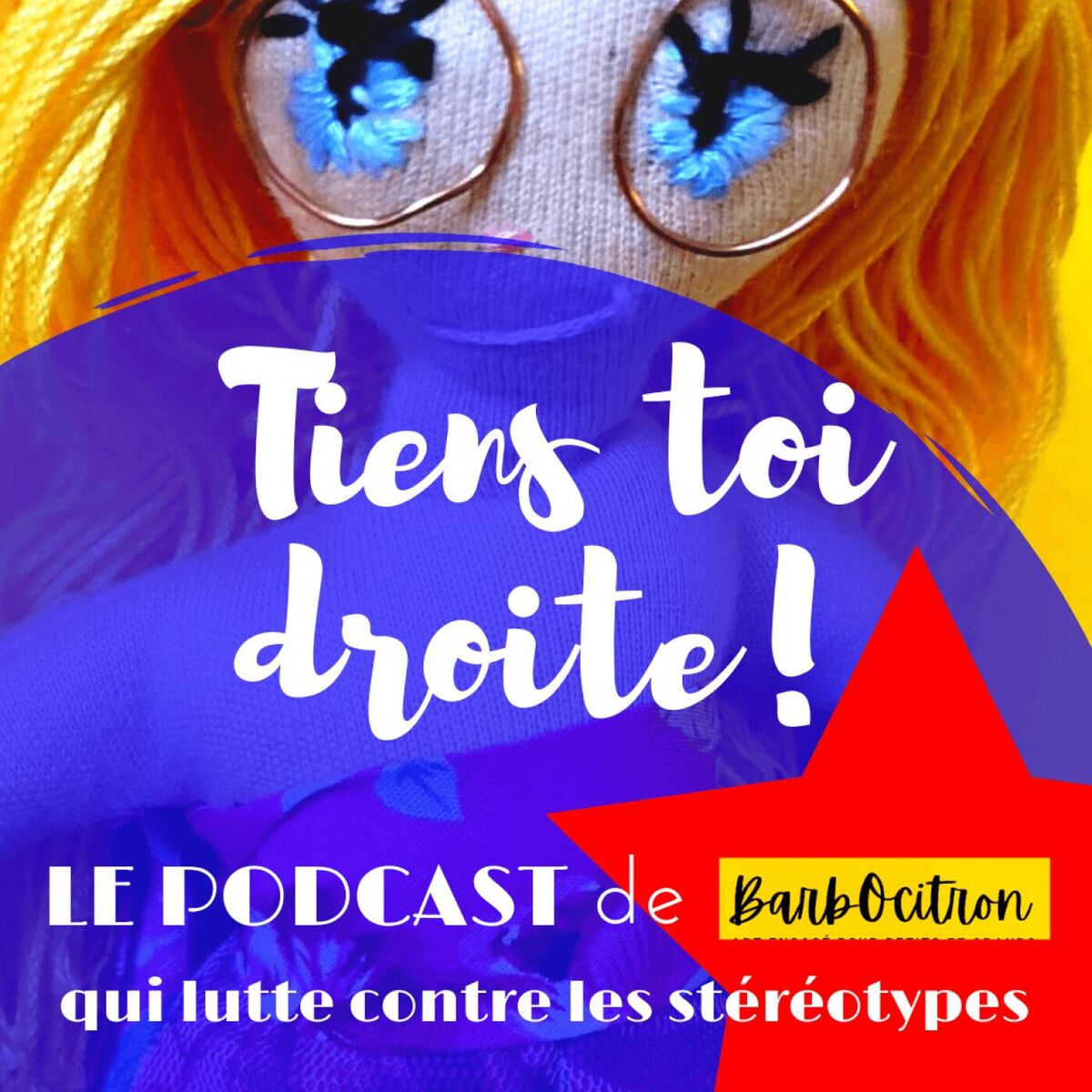 Show cover of Tiens toi droite! Le podcast pour enfants de BarbOcitron qui lutte contre les stéréotypes