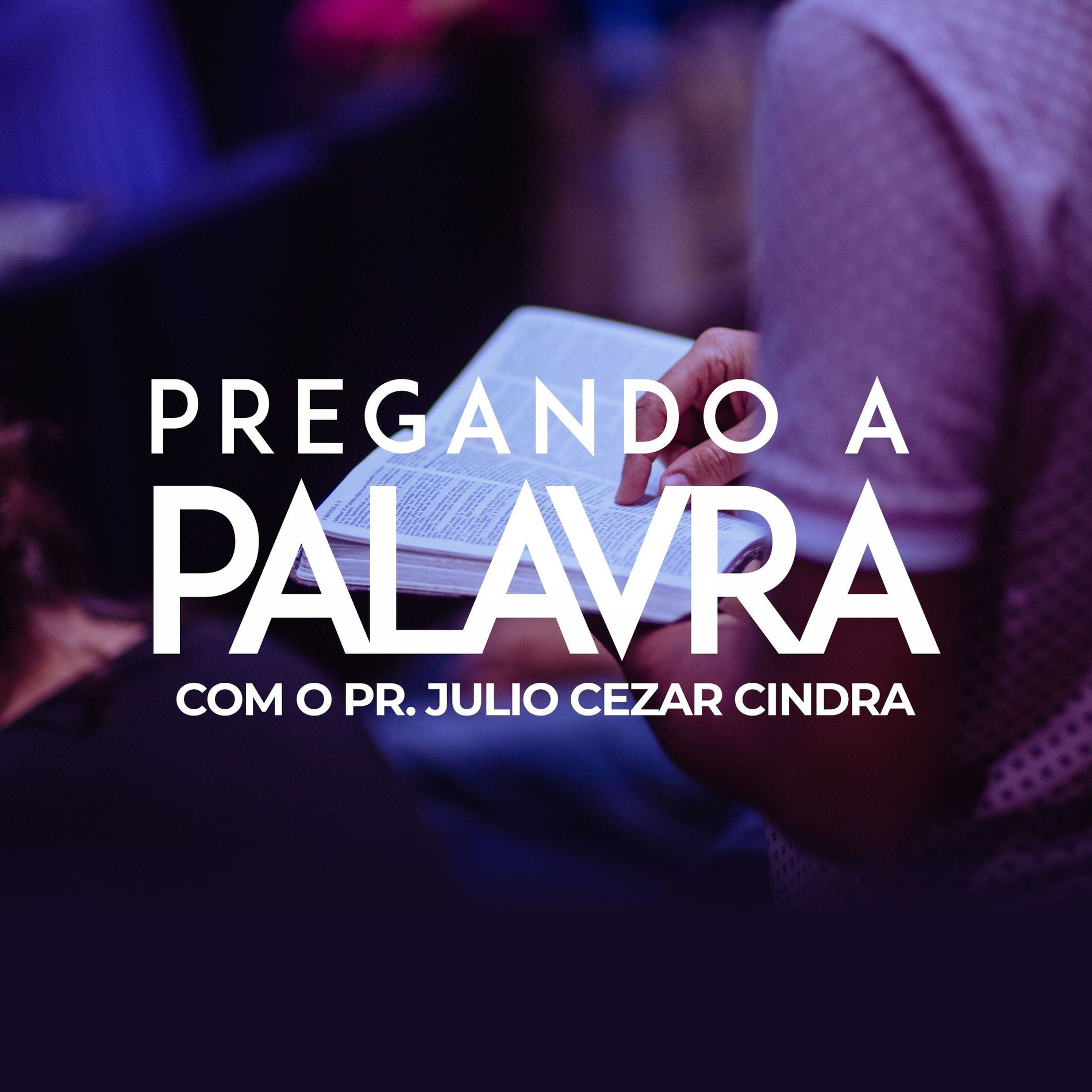 Show cover of Pregando a Palavra com o Pr. Julio Cezar Cindra