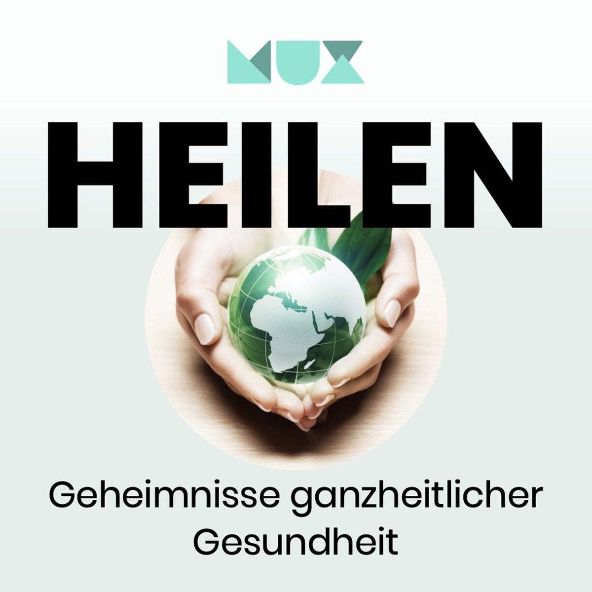 Show cover of HEILEN. Geheimnisse ganzheitlicher Gesundheit.