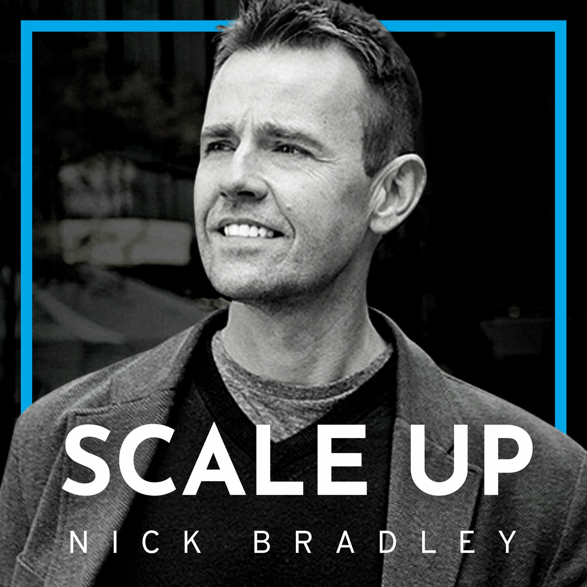 Show cover of Scale Up With Nick Bradley
