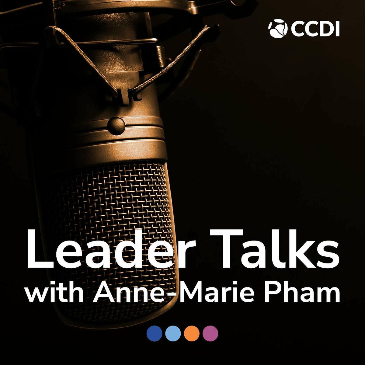 Show cover of Leader Talks with Anne-Marie Pham powered by CCDI