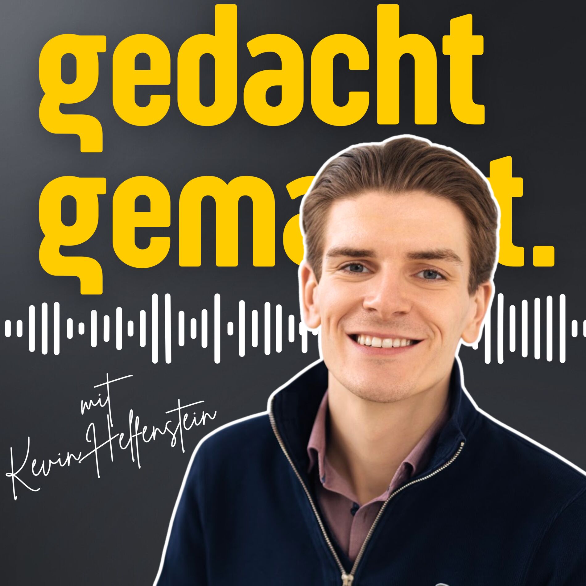 Show cover of gedacht gemacht. | Der Podcast mit Kevin Helfenstein