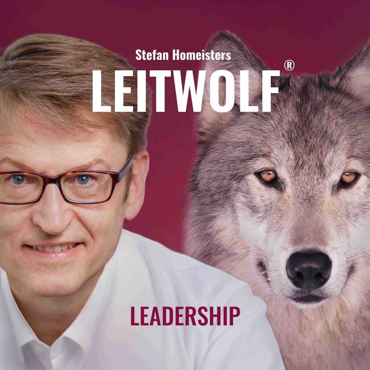 Show cover of LEITWOLF Podcast - Leadership, Führung & Management