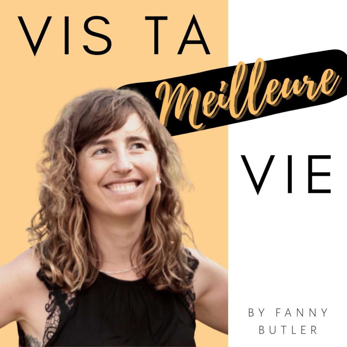 Show cover of Vis ta MEILLEURE vie - les secrets de ton passage à l'action pour vivre ta meilleure vie
