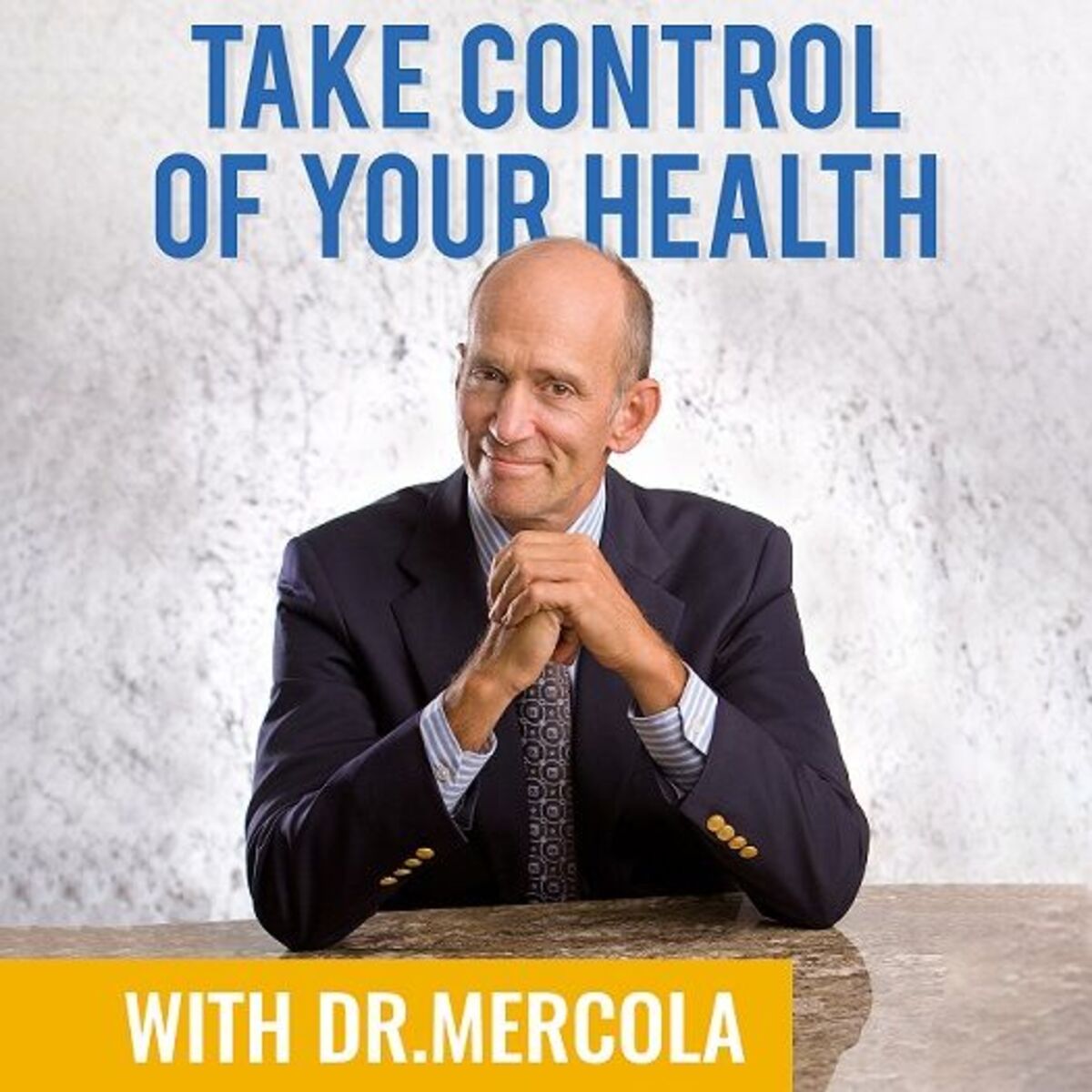 Show cover of Dr. Joseph Mercola - Take Control of Your Health