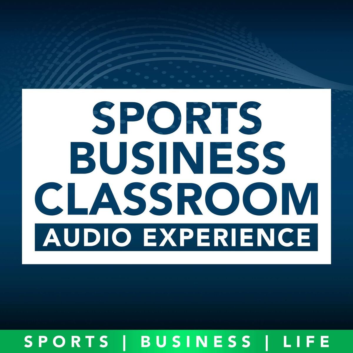 Show cover of Sports Business Classroom Audio Experience