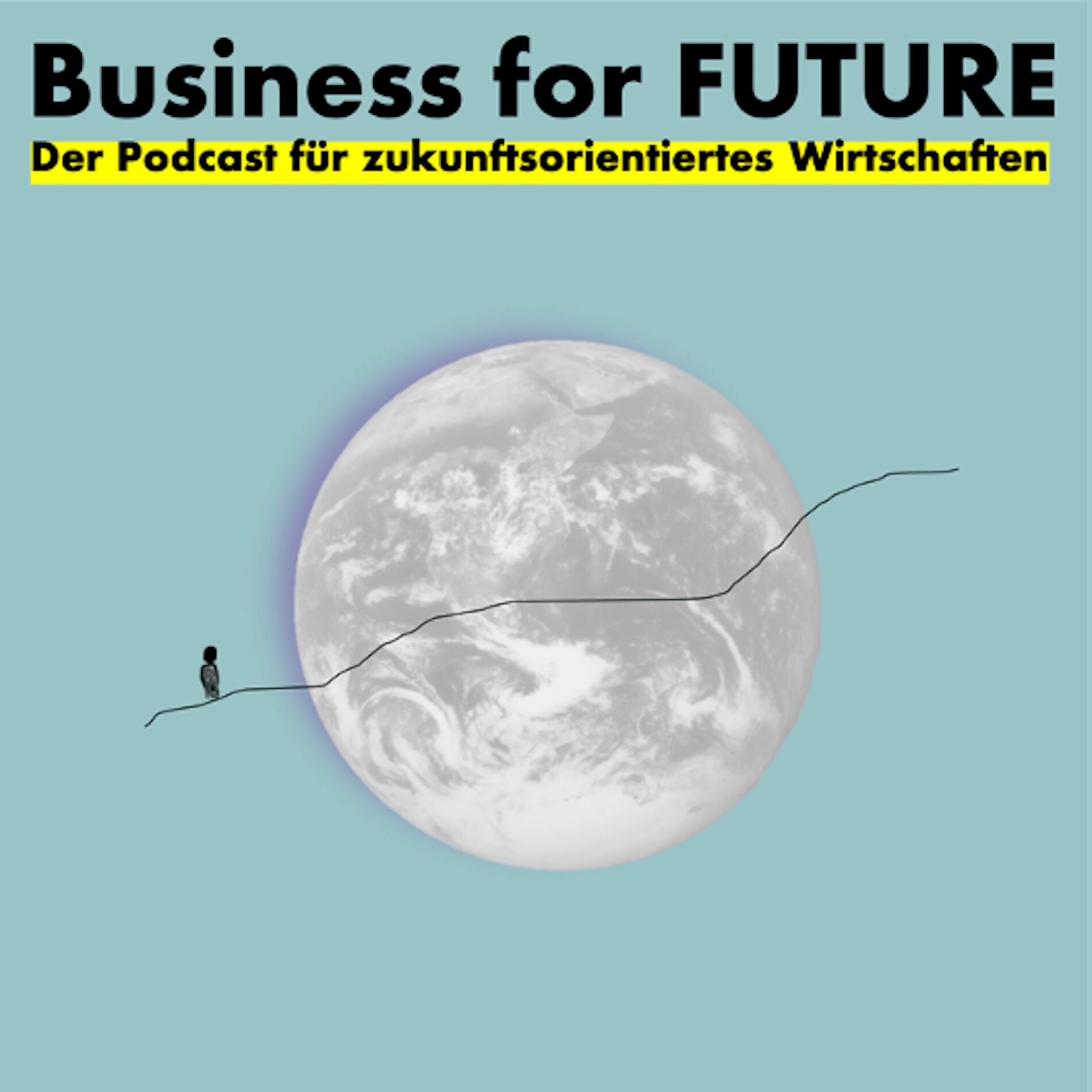 Show cover of Business for Future - Der Podcast für zukunftsorientiertes Wirtschaften