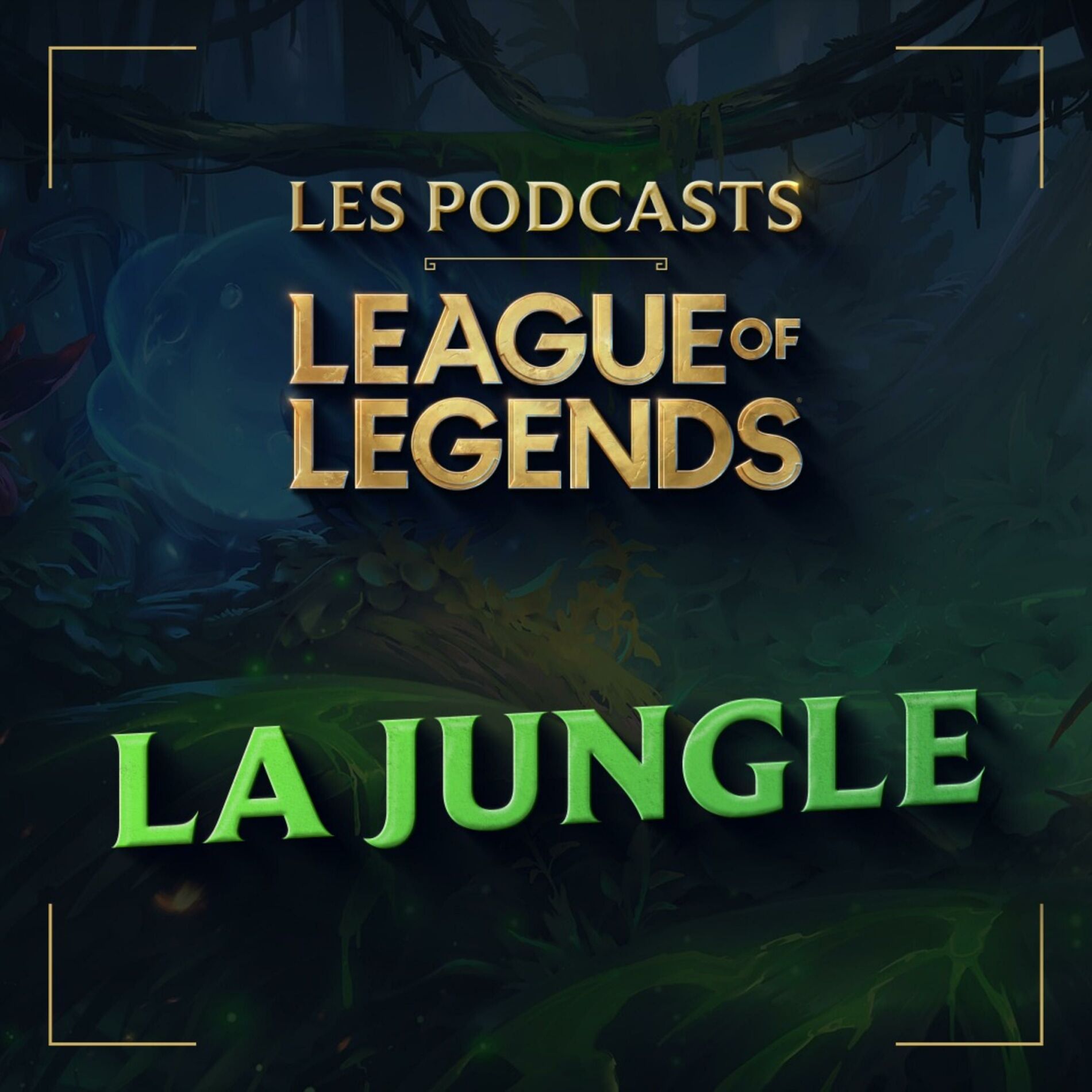 Show cover of LES PODCASTS DE LEAGUE OF LEGENDS - LA JUNGLE