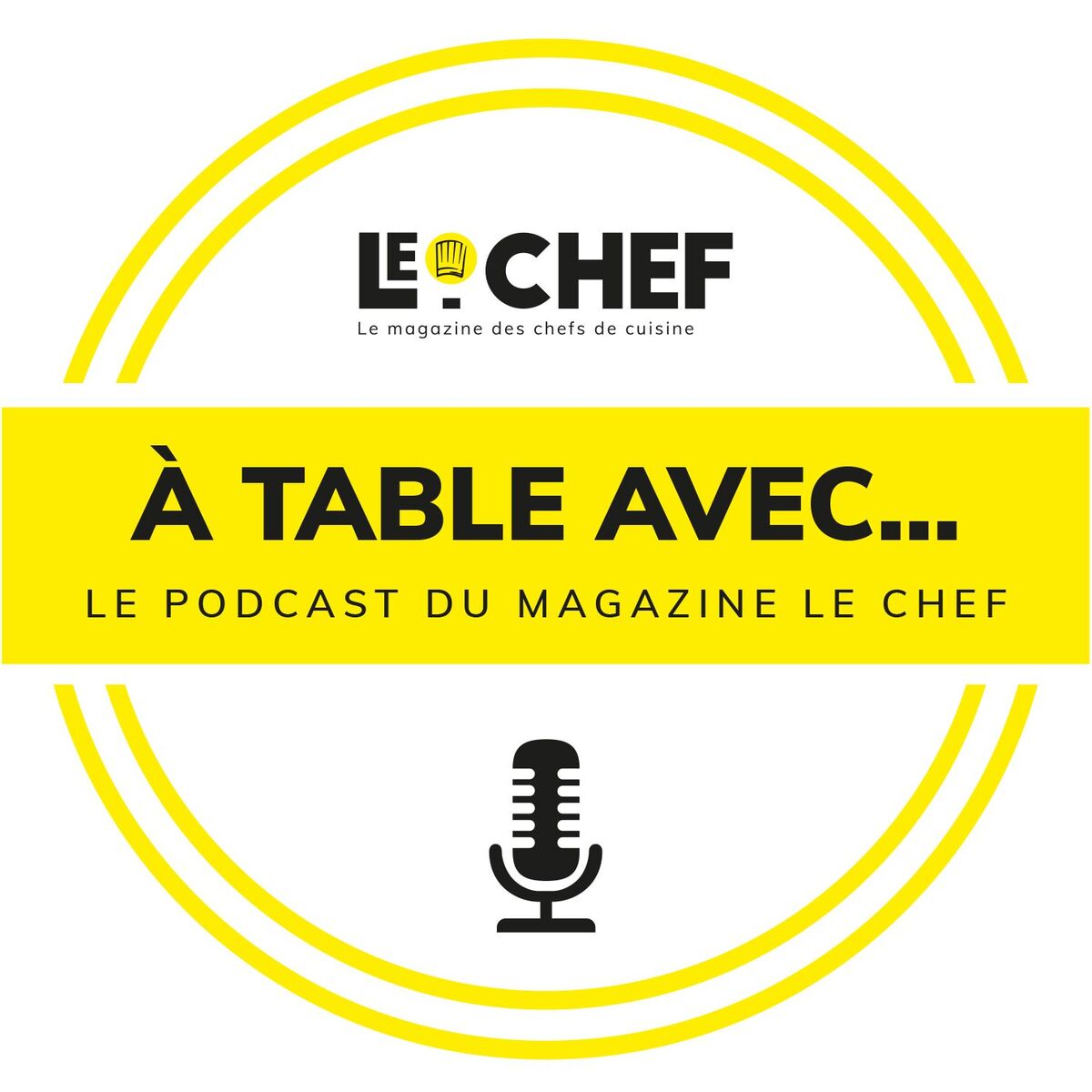 Show cover of A Table avec... Le podcast du magazine Le Chef