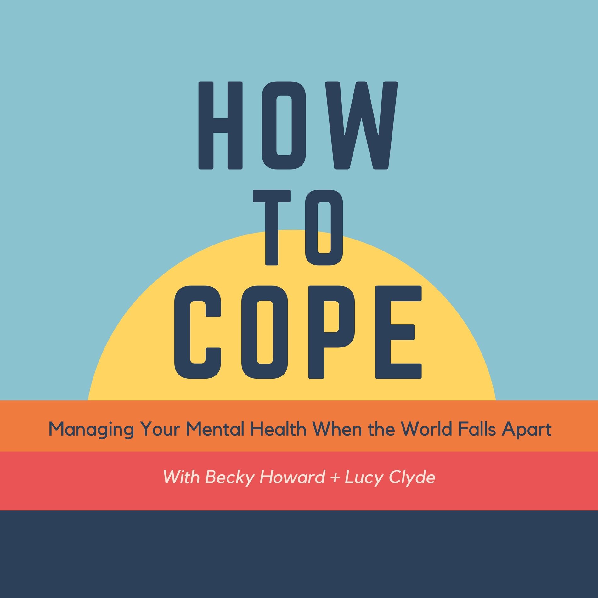 Show cover of How To Cope - with Becky Howard + Lucy Clyde