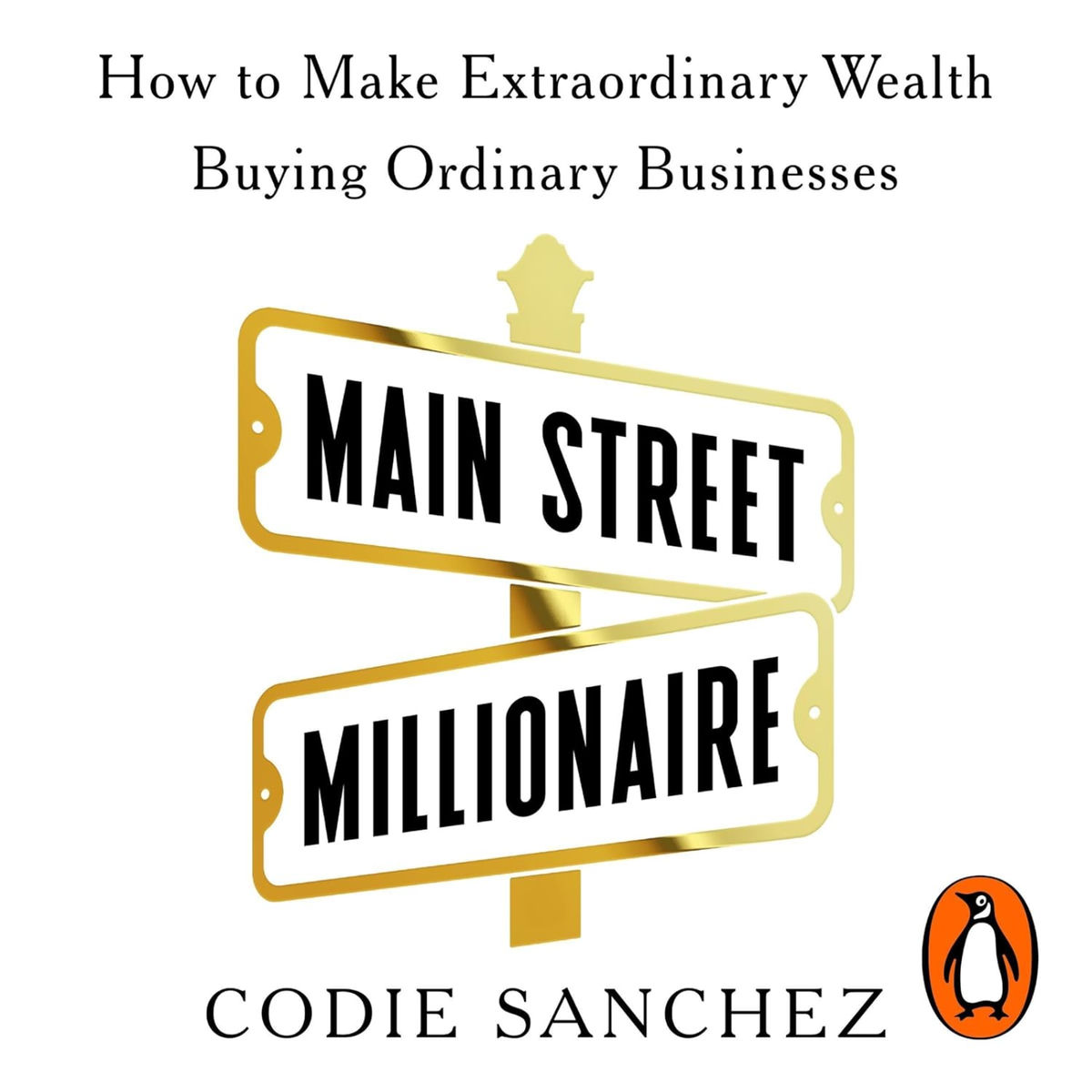 Show cover of Main Street Millionaire by Codie Sanchez, Book Summary, Podcast, English