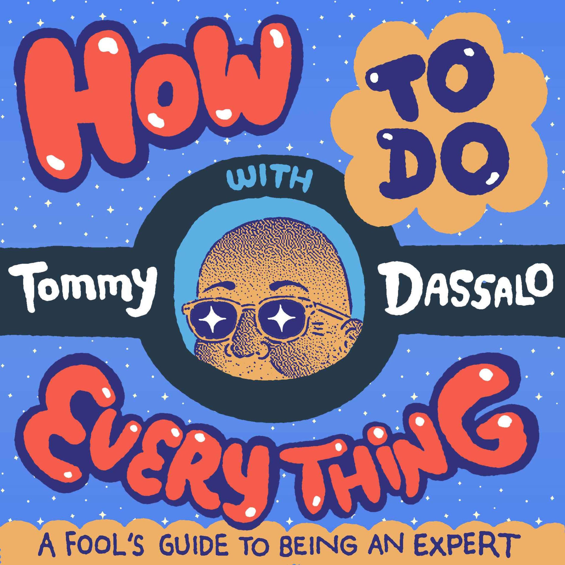 Show cover of How To Do Everything with Tommy Dassalo