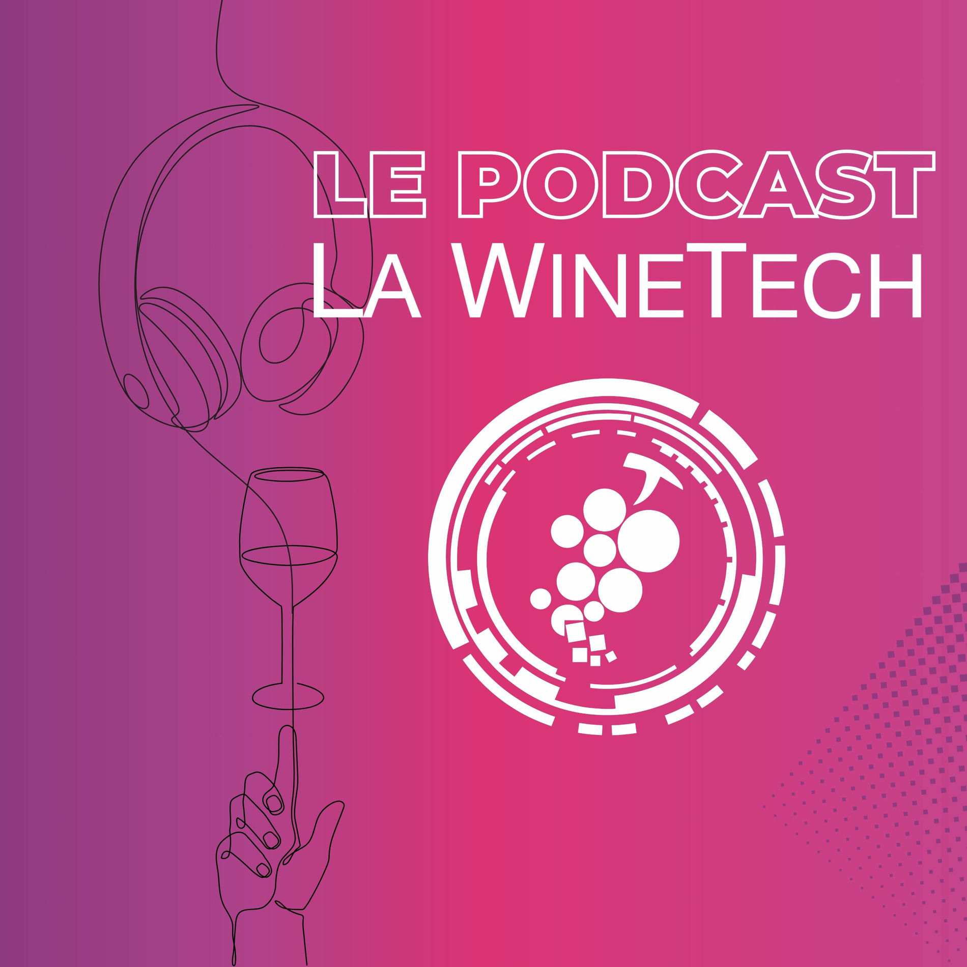Show cover of Le Podcast La WineTech