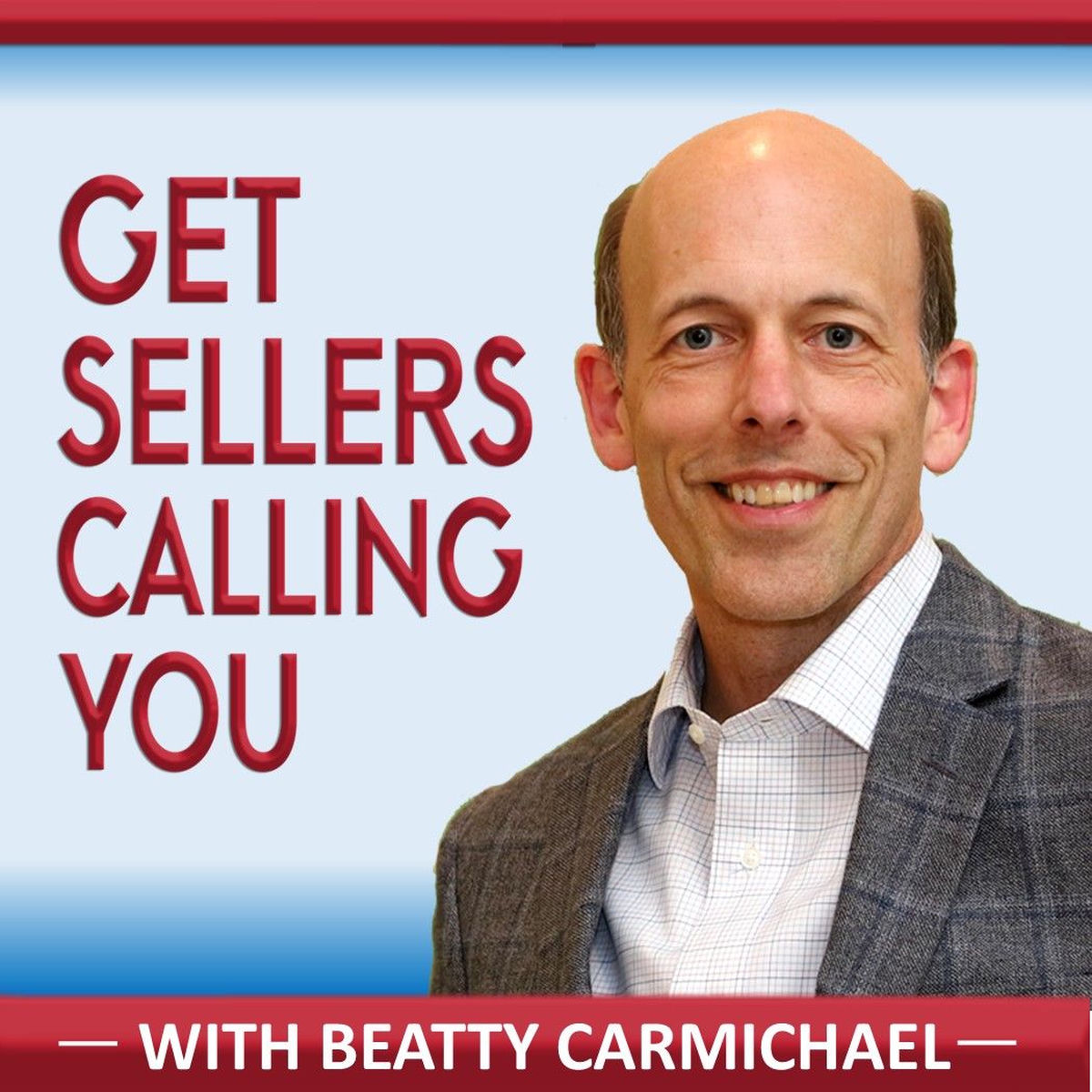 Show cover of Get Sellers Calling You:  Best real estate agent podcast for geographic farming, real estate lead generation, real estate marketing ideas, prime seller leads, how to generate real estate leads, real e