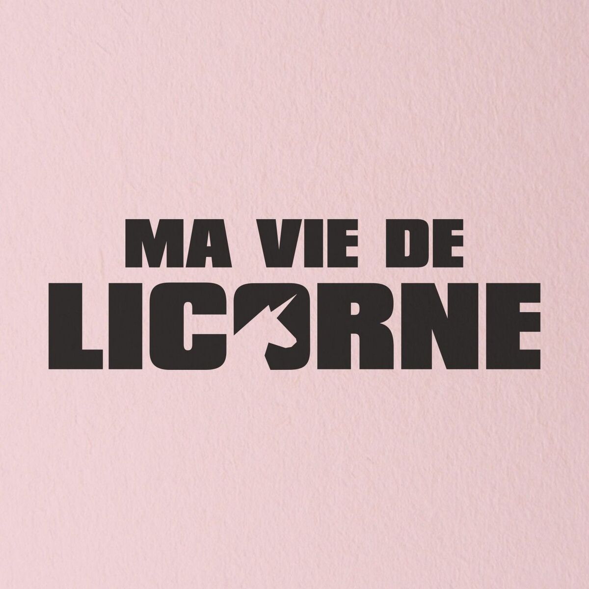 Show cover of Ma Vie De Licorne