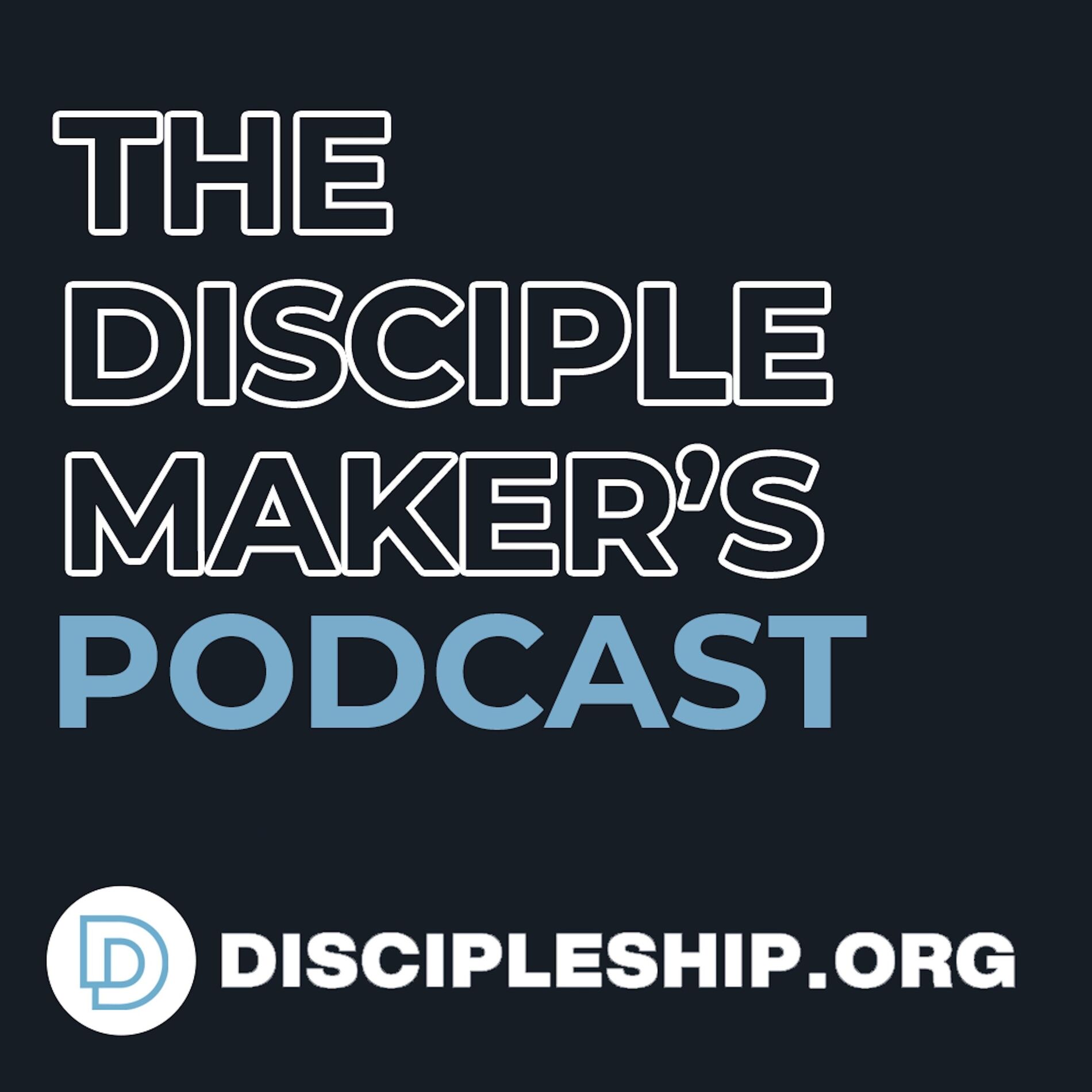 Show cover of The Disciple Maker‘s Podcast
