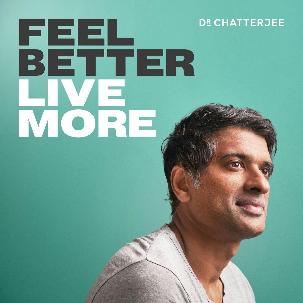 Show cover of Feel Better, Live More with Dr Rangan Chatterjee