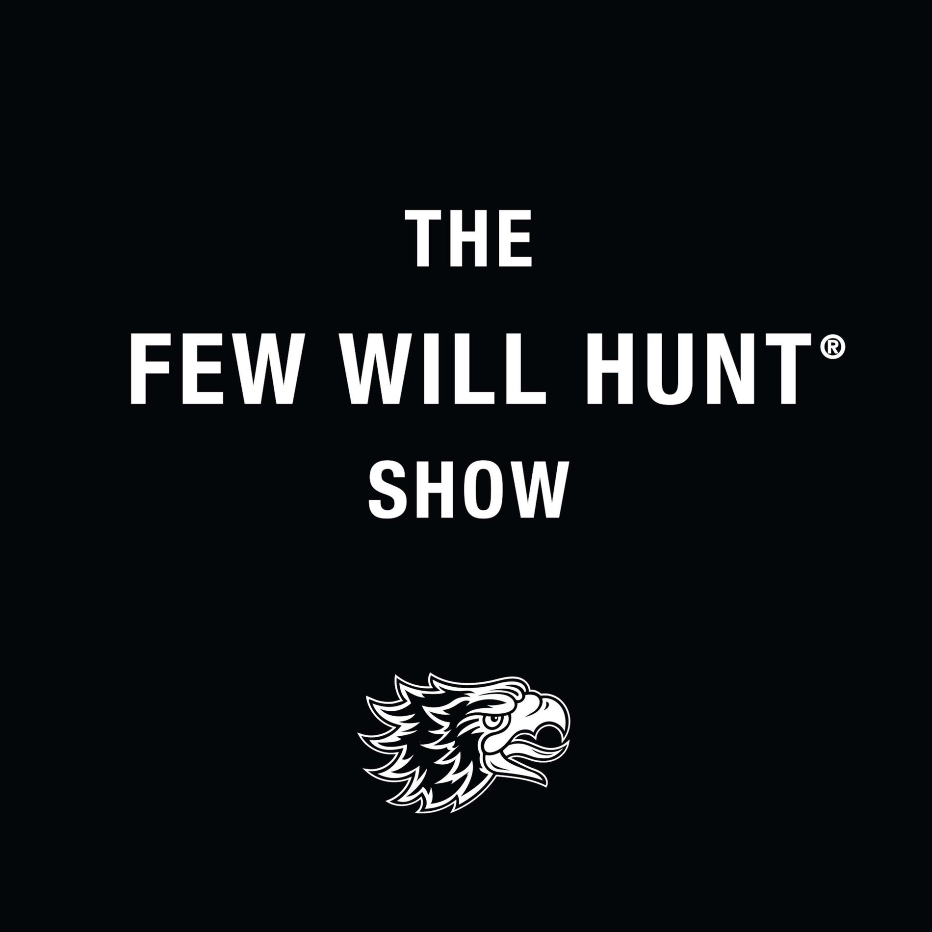 Show cover of The Few Will Hunt Show