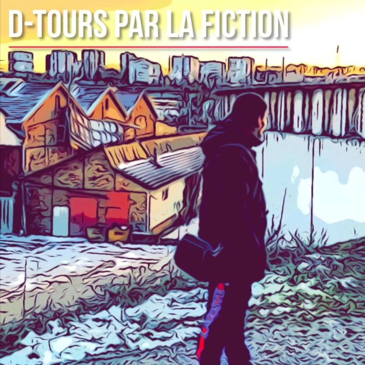 Show cover of D-TOURS par la fiction