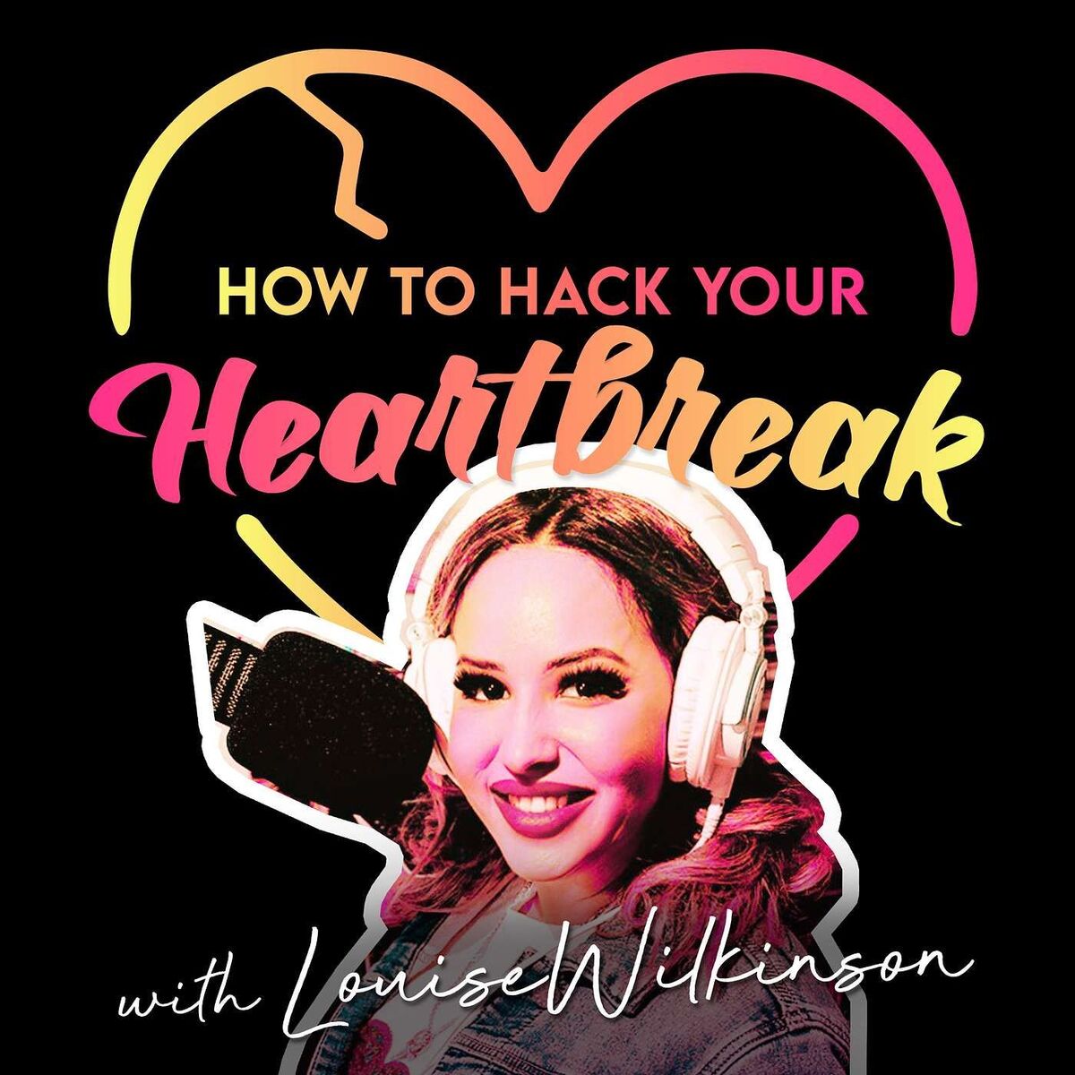 Show cover of How To Hack Your Heartbreak