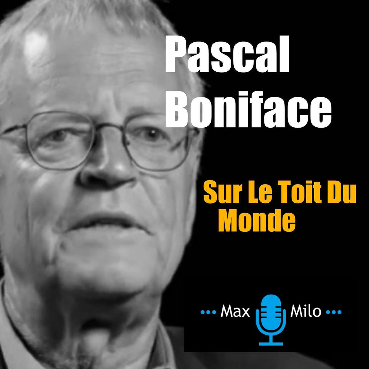 Show cover of Pascal Boniface - Sur Le Toit Du Monde