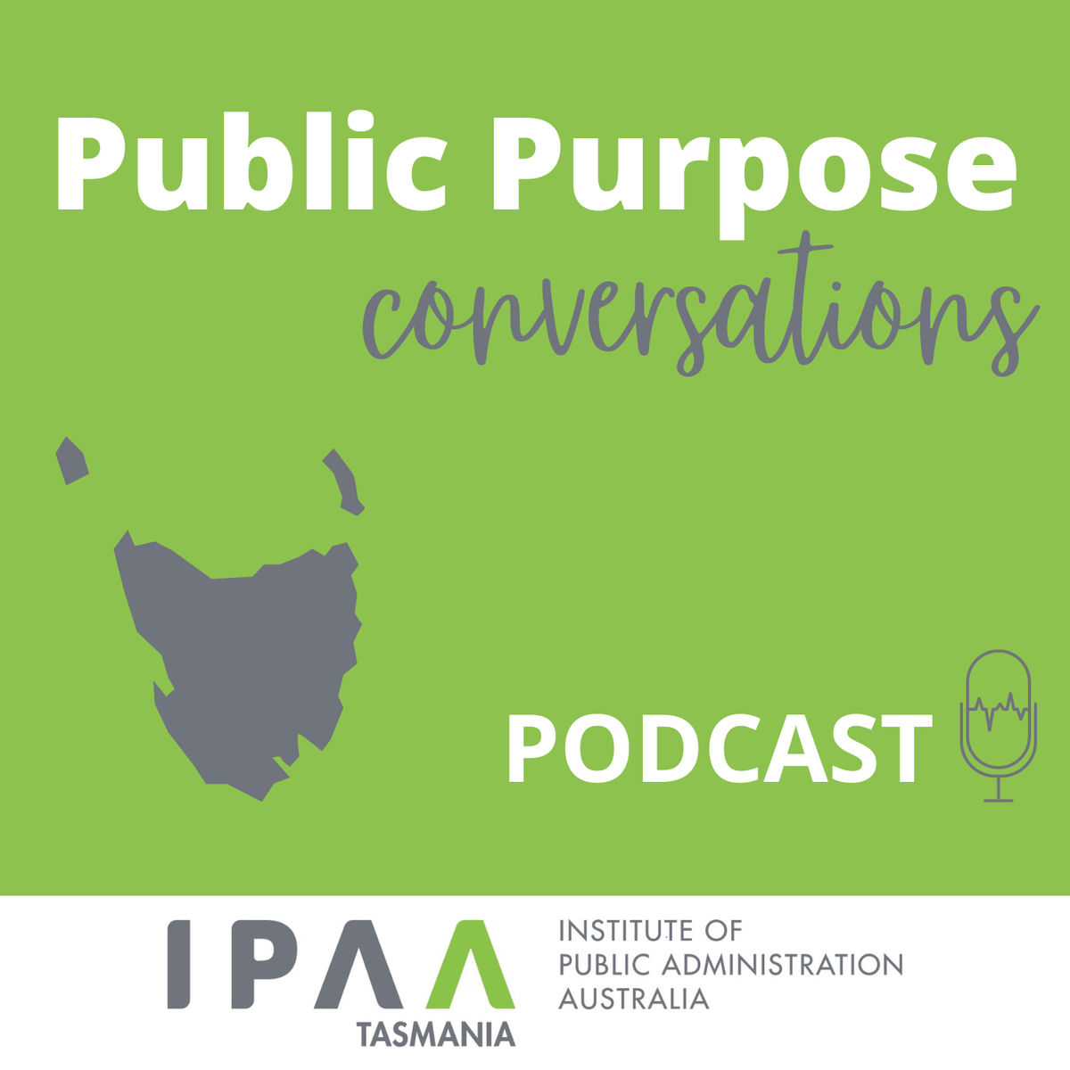 Show cover of Public Purpose Conversations with IPAA Tasmania