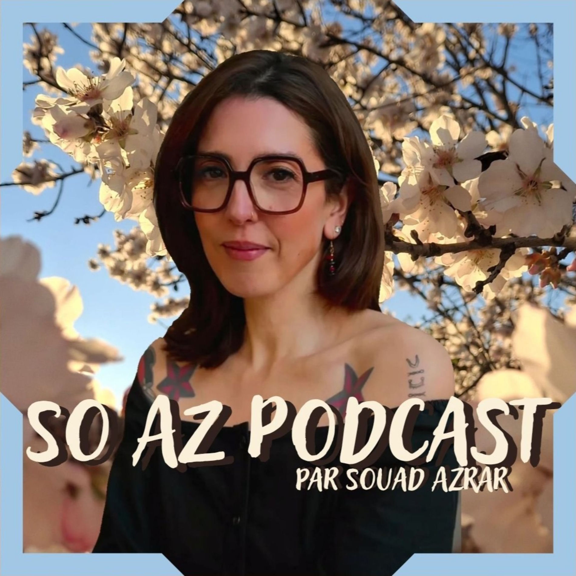 Show cover of So AZ Podcast par Souad AZRAR