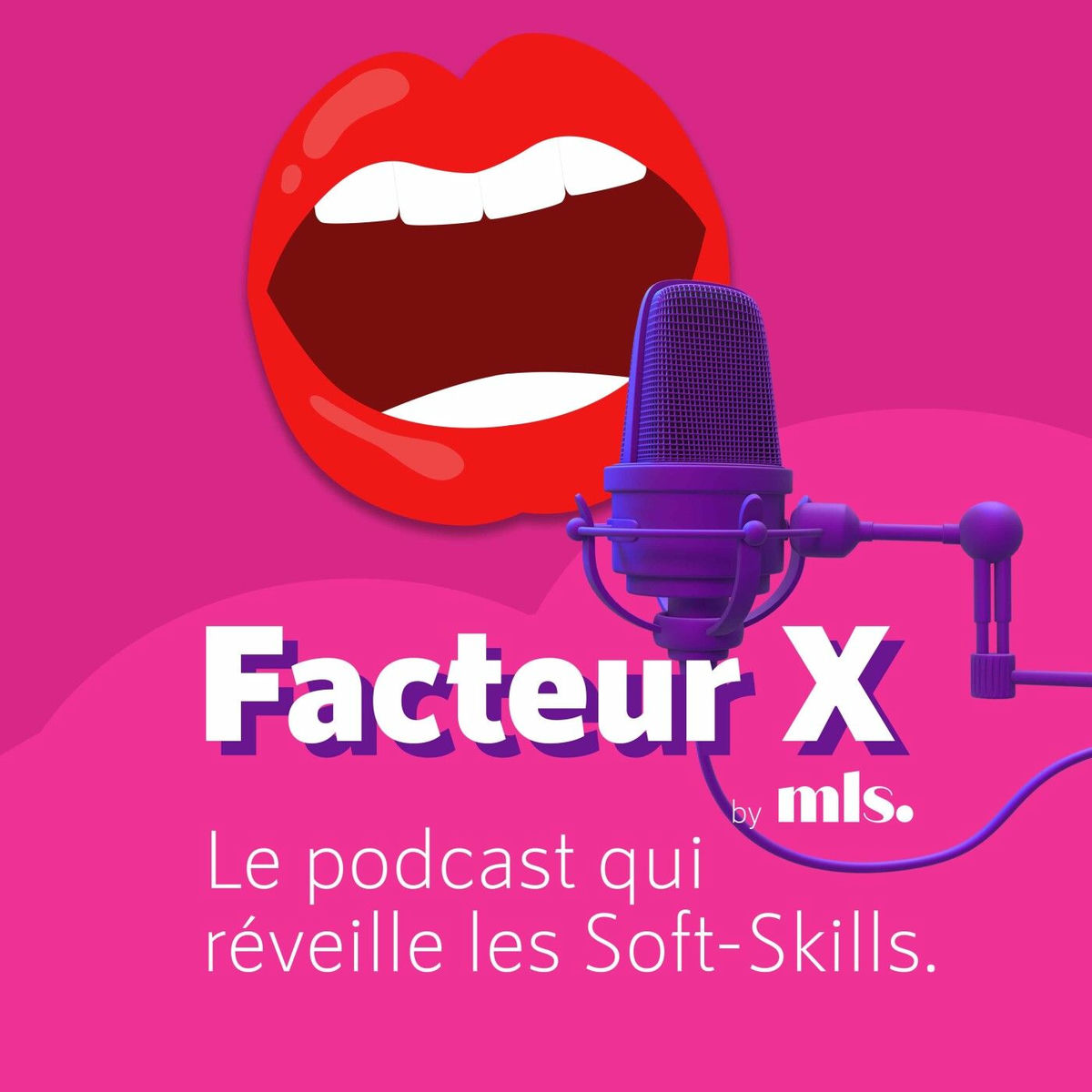 Show cover of FACTEUR X, le podcast qui réveille vos Soft Skills !