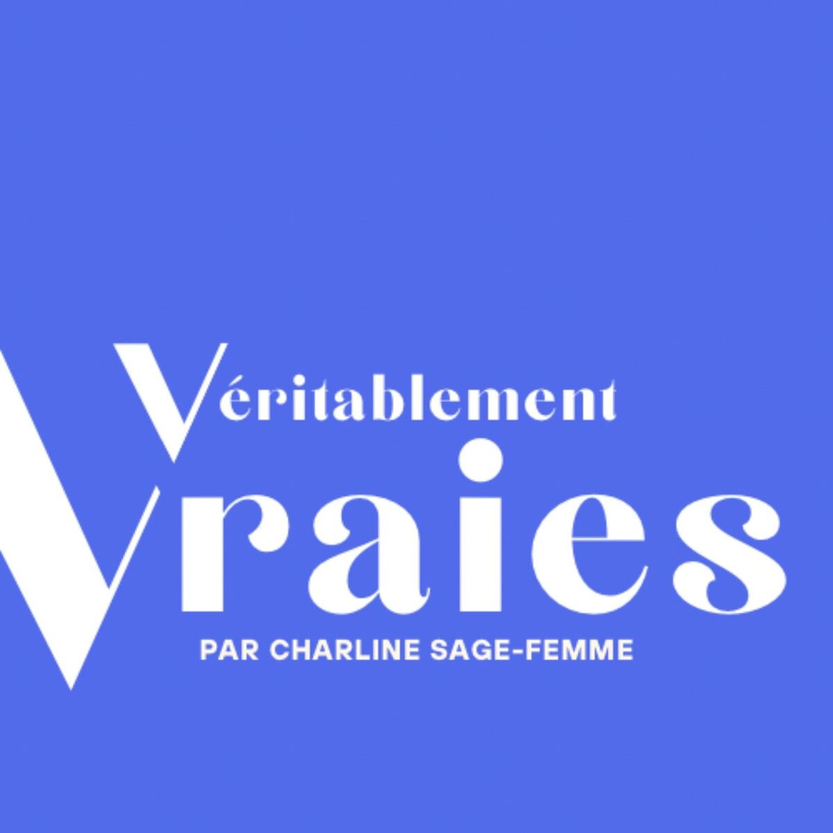 Show cover of Véritablement Vraies