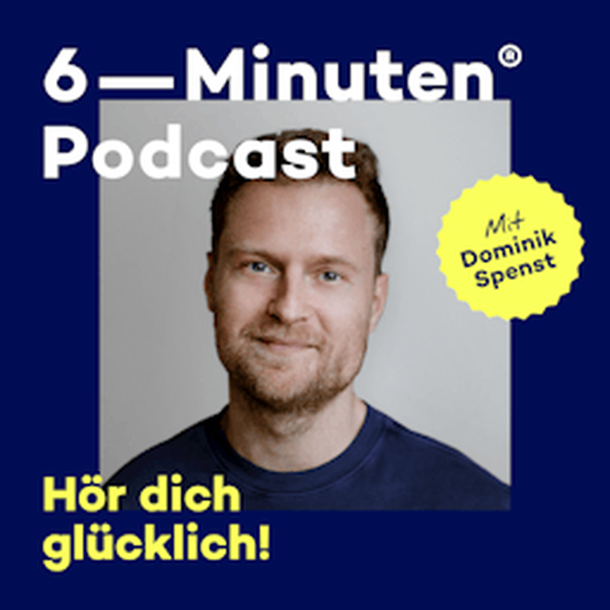 Show cover of Der 6-Minuten-Podcast – Hör dich glücklich!